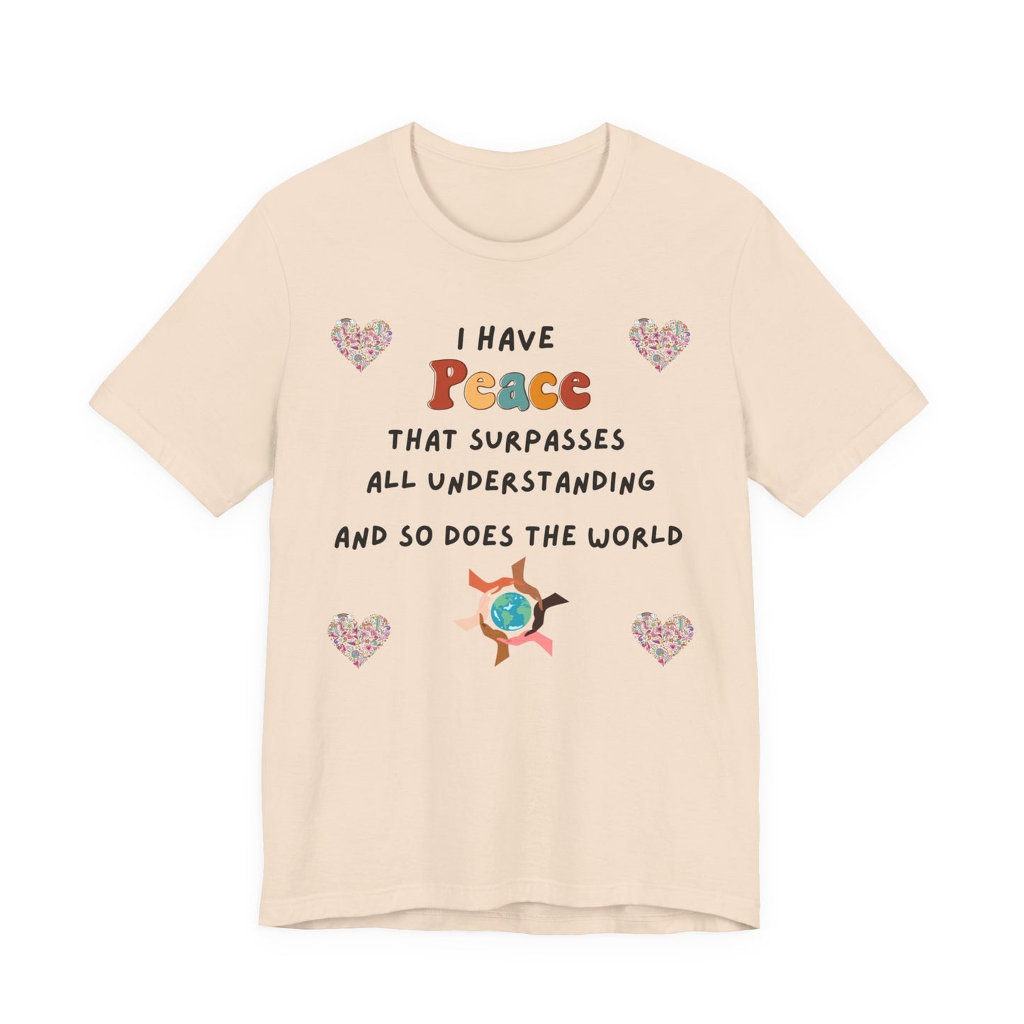 "I Have Peace and The World" - Unisex Jersey Short Sleeve Tee