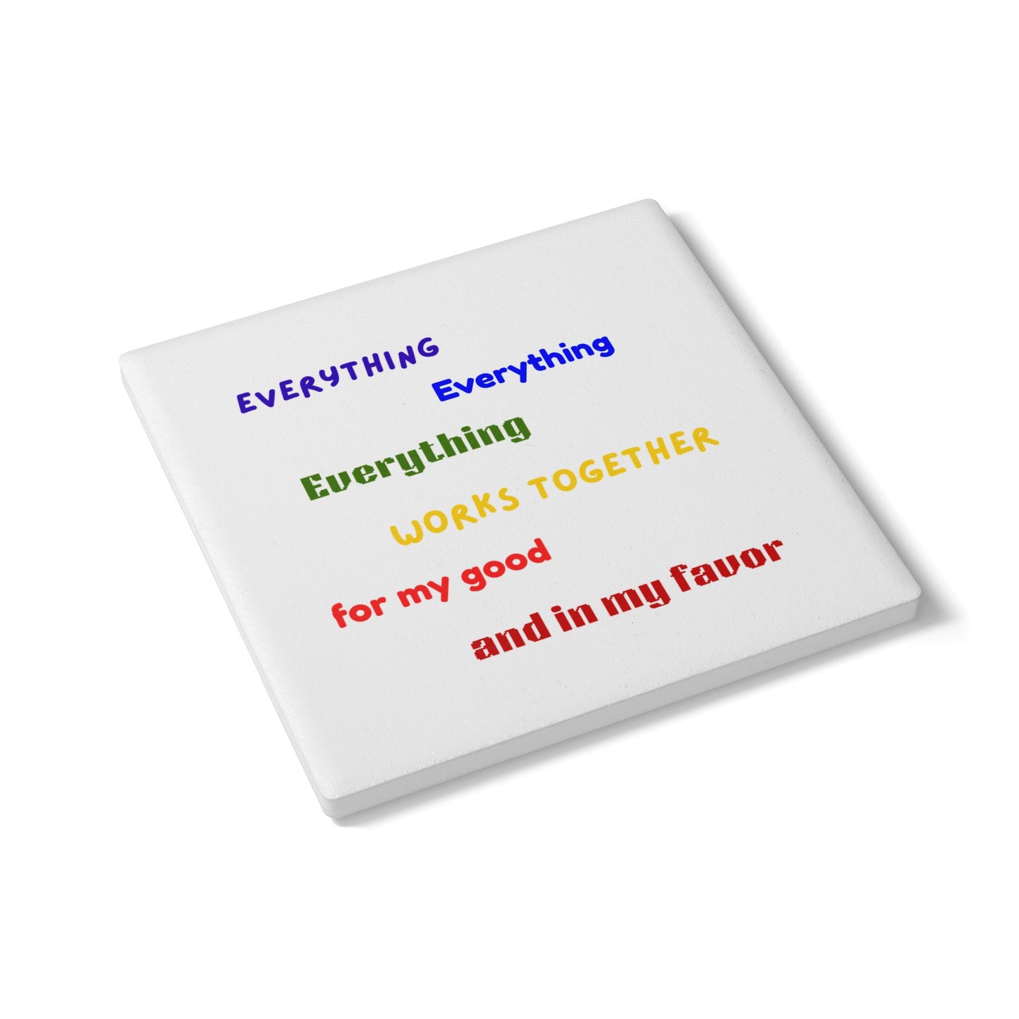 Inspirational Ceramic Coaster - "Everything Works Together for My Good"