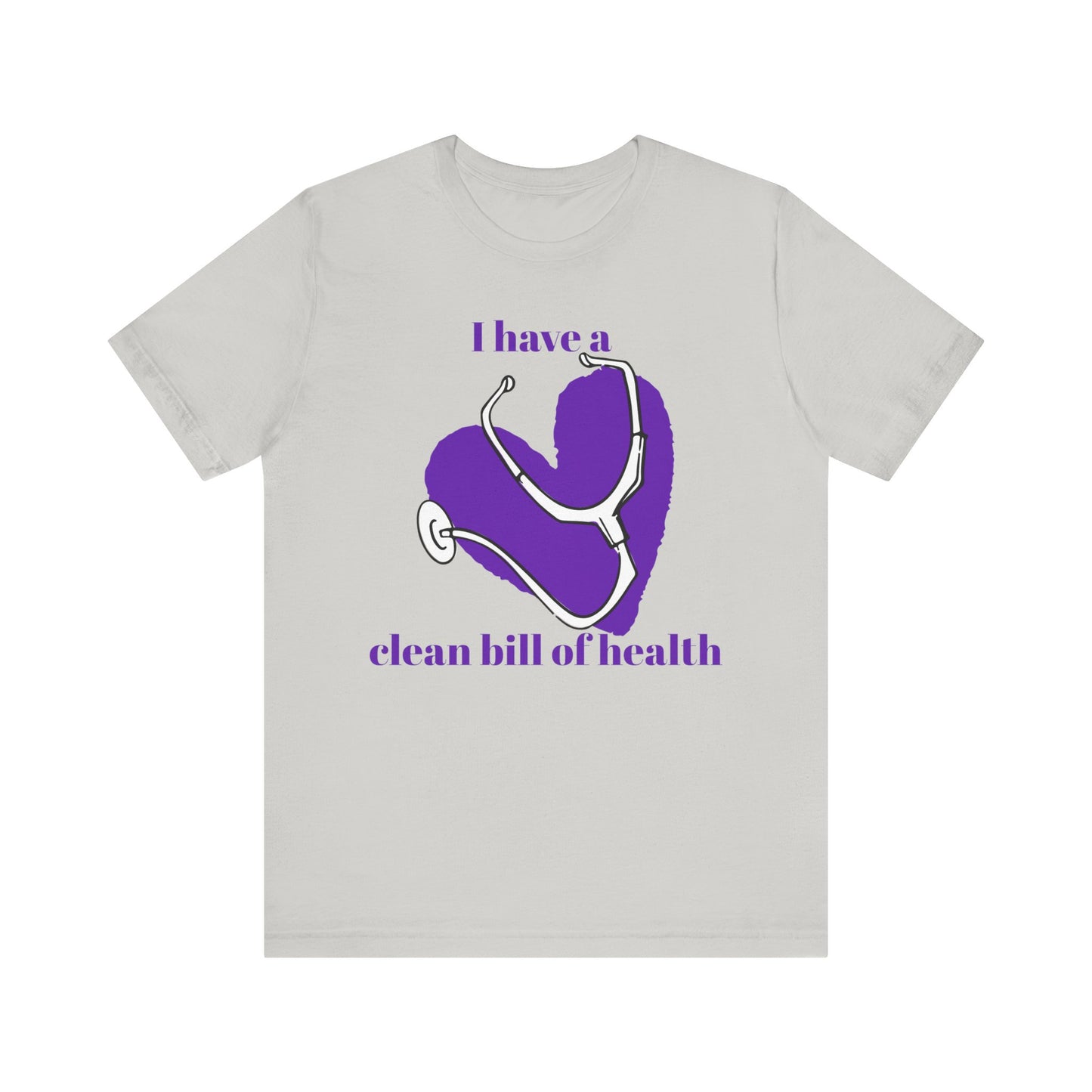 "I Have a Clean Bill of Health" (Purple) - Unisex Jersey Short Sleeve Tee