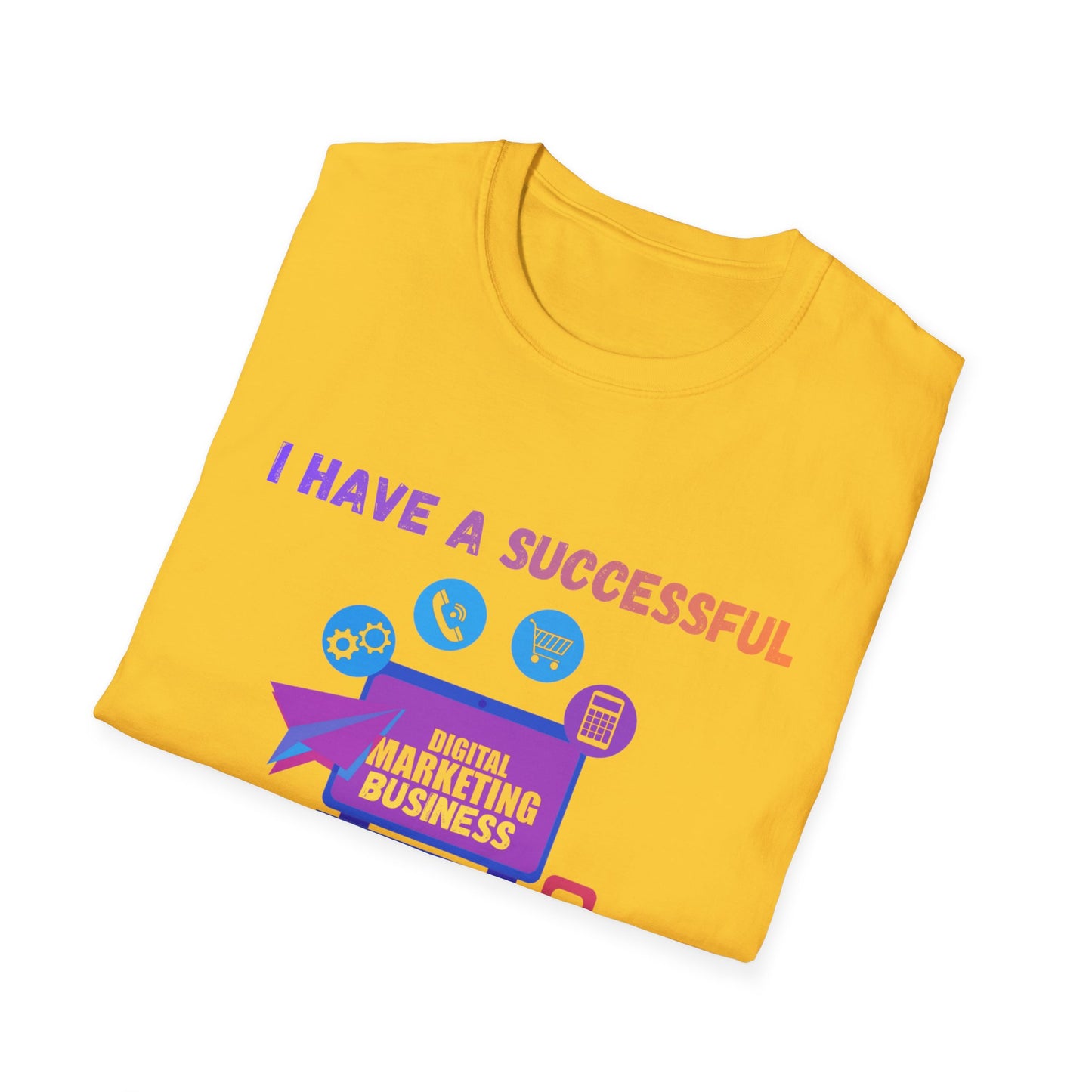 Manifesting Digital Marketing Tee — "I Have a Successful Digital Marketing Business That Generates 5 Figures Monthly"
