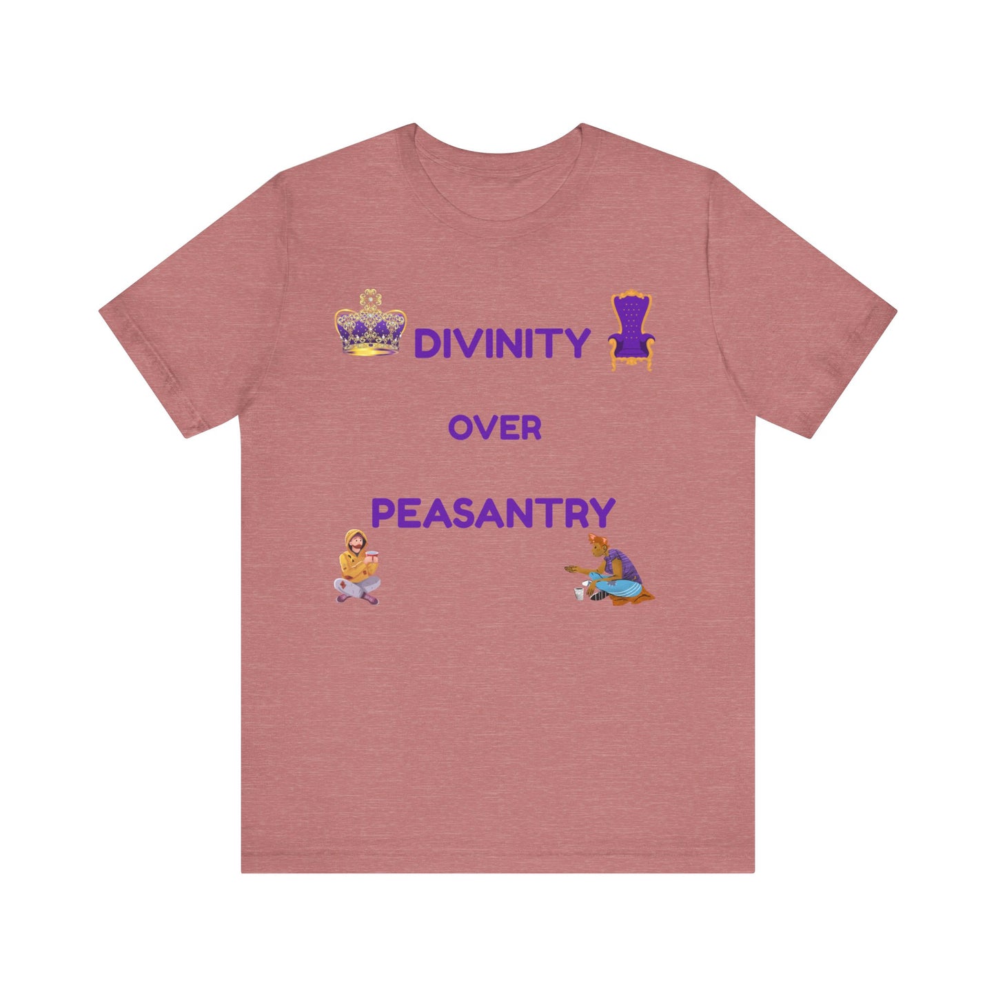 "Divinity Over Peasantry" - Unisex Jersey Short Sleeve Tee