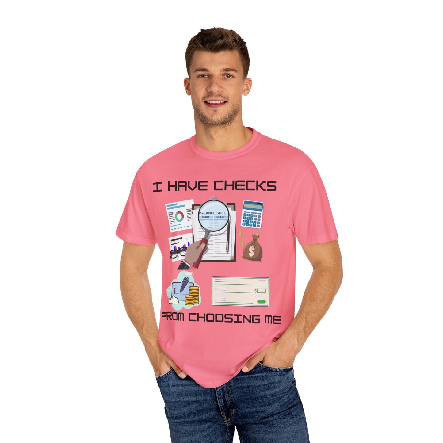 "I Have Checks from choosing me" | Unisex Garment-Dyed T-shirt