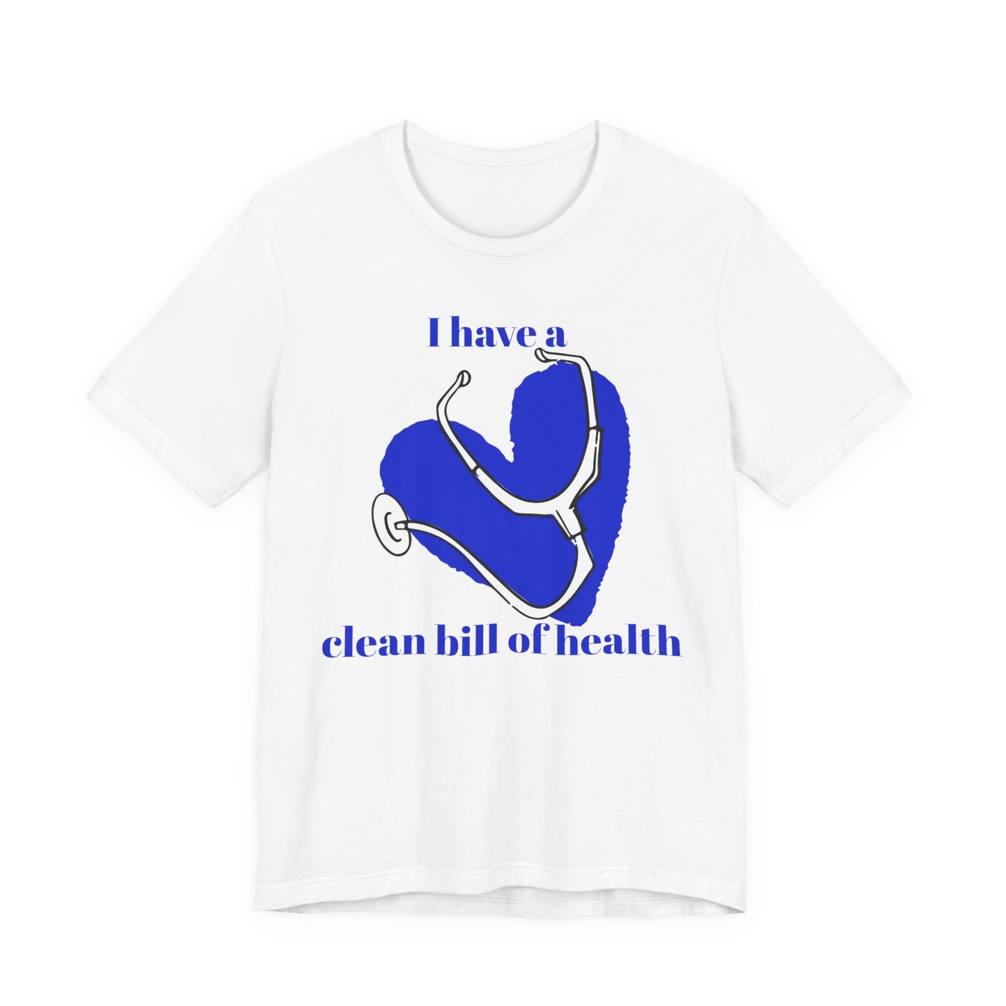"I Have a Clean Bill of Health" (Blue) - Unisex Jersey Short Sleeve Tee