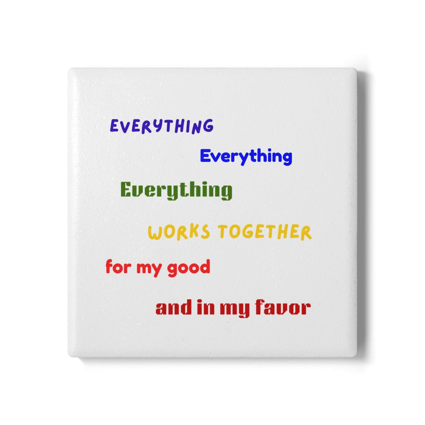 Inspirational Ceramic Coaster - "Everything Works Together for My Good"