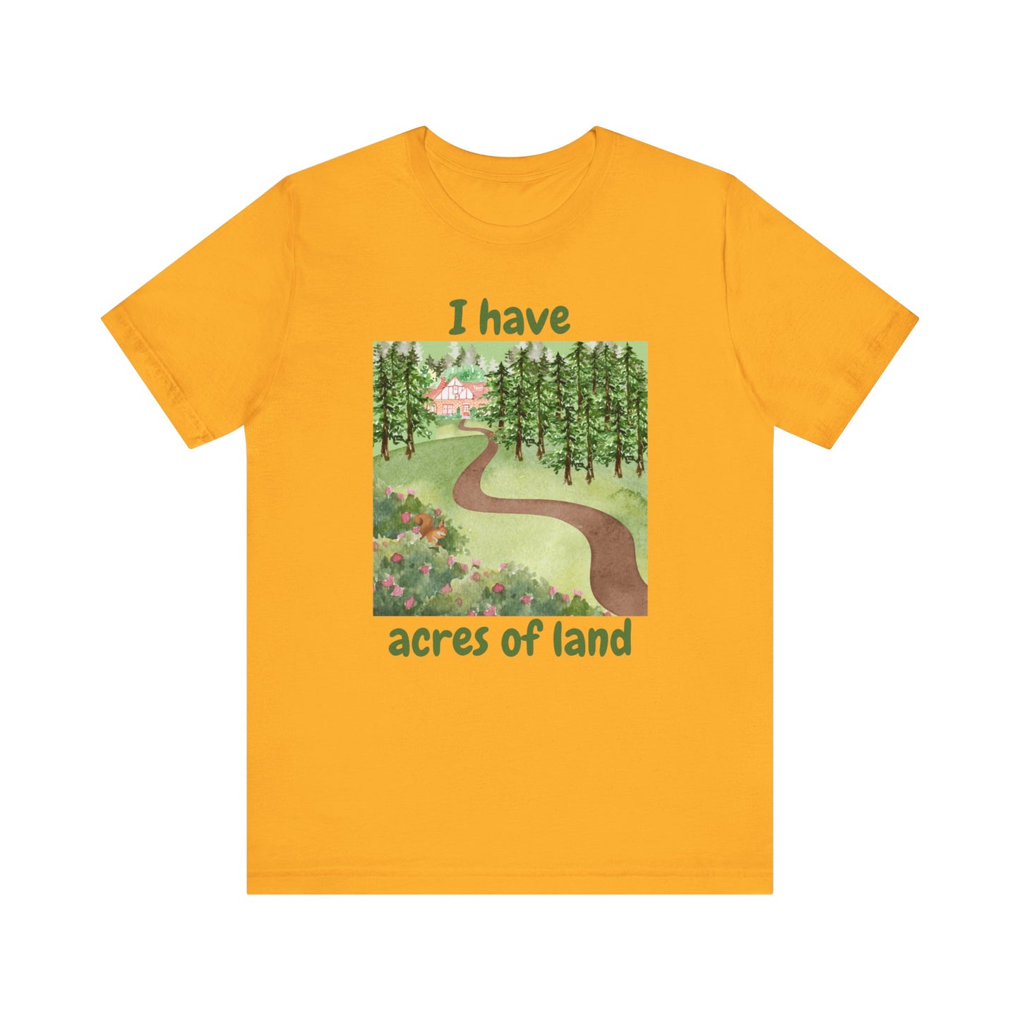 "I Have Acres of Land" #2 - Unisex Jersey Short Sleeve Tee