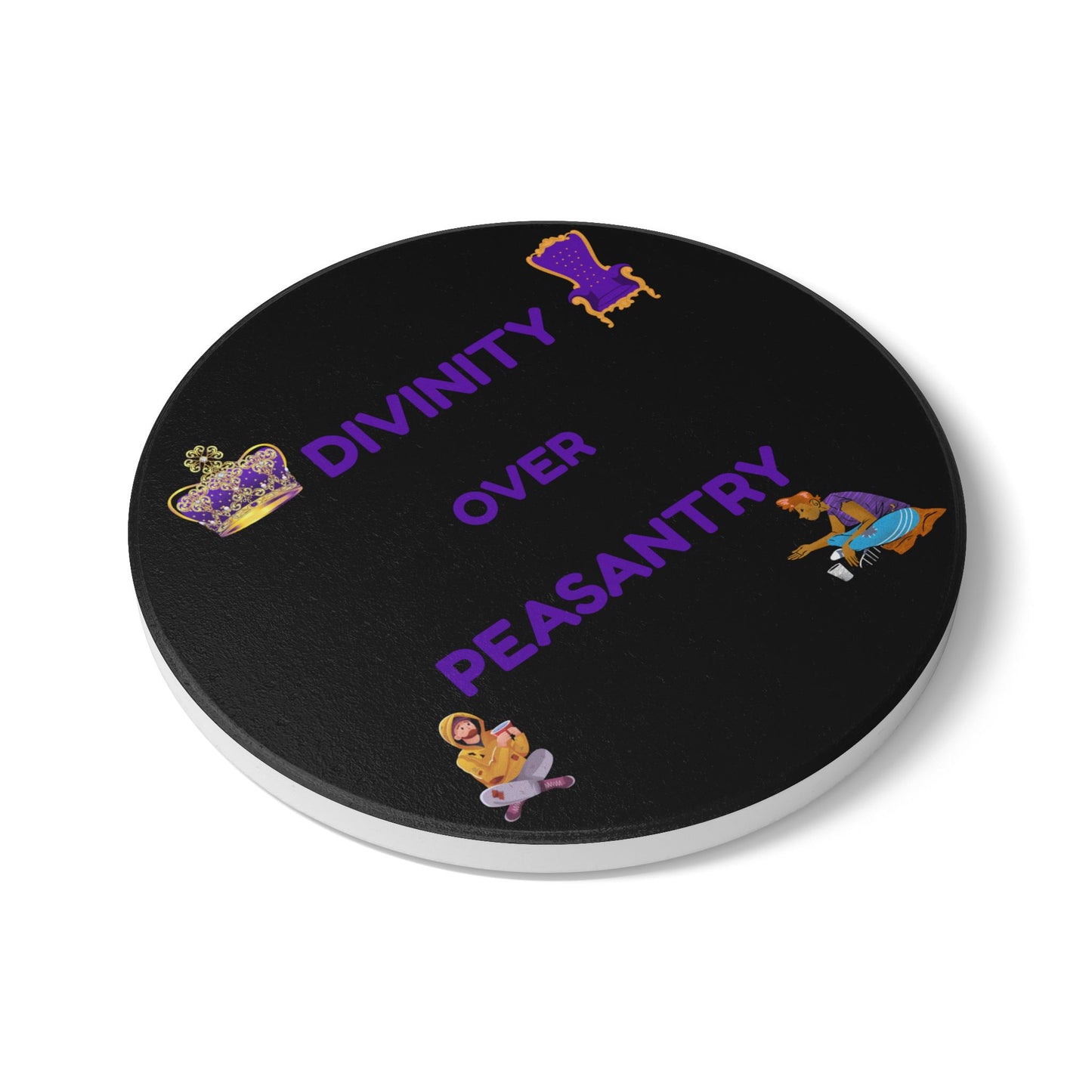 Divinity over Peasantry (Black) - Ceramic Coaster