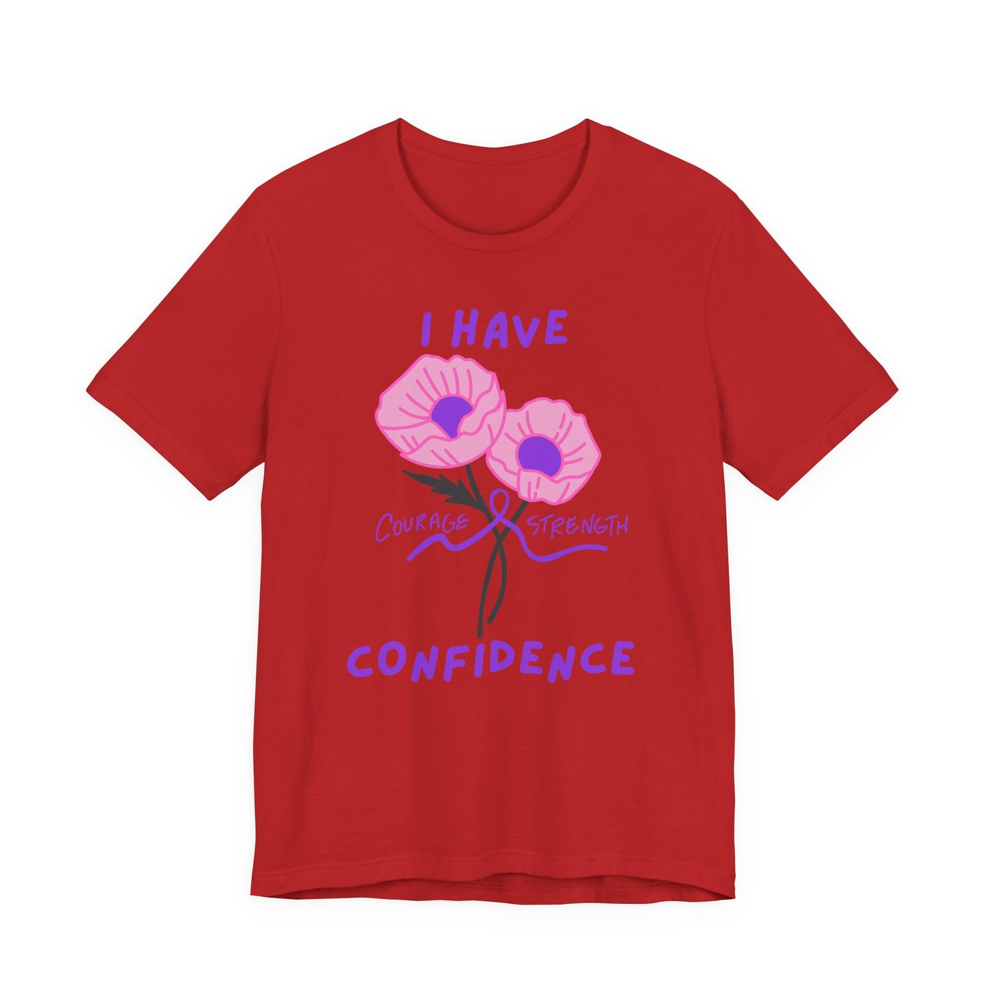 "I Have Courage Strength & Confidence" (Purple) T-Shirt, Motivational Tee, Confidence Shirt, Gift for Women, Inspirational Apparel, Positive Message Tee