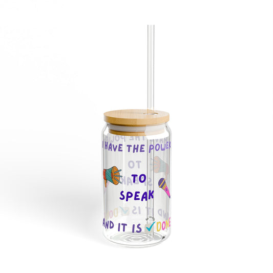 "I Have the Power to Speak and IT IS DONE" | 16oz Sipper Glass, Empowering Drinkware for Daily Inspiration, Perfect for Home, Office, Gifts, Motivational Quotes, 16oz