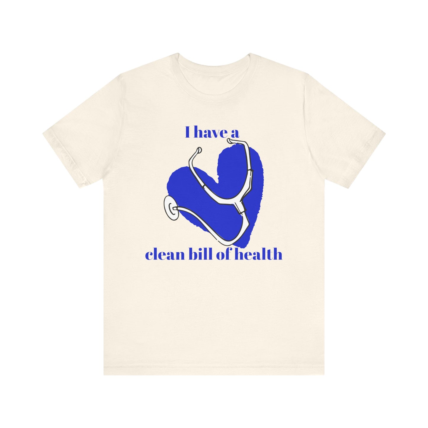 "I Have a Clean Bill of Health" (Blue) - Unisex Jersey Short Sleeve Tee