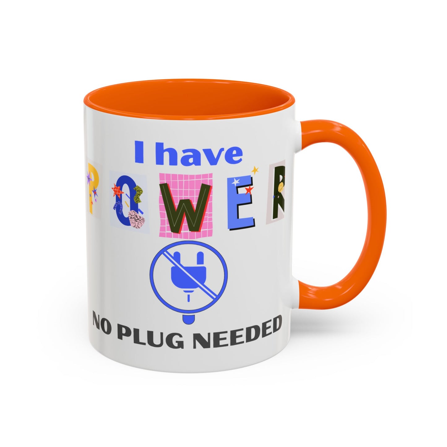 "I Have Power, No Plug Needed" | Colorful Empowerment Coffee Mug