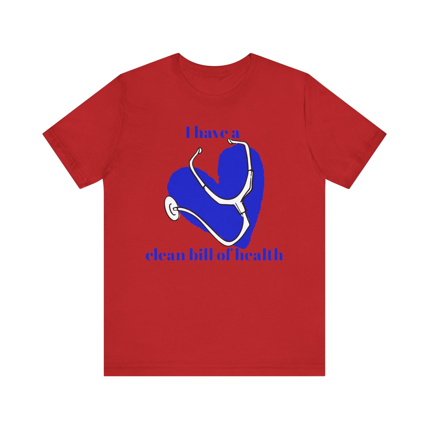 "I Have a Clean Bill of Health" (Blue) - Unisex Jersey Short Sleeve Tee