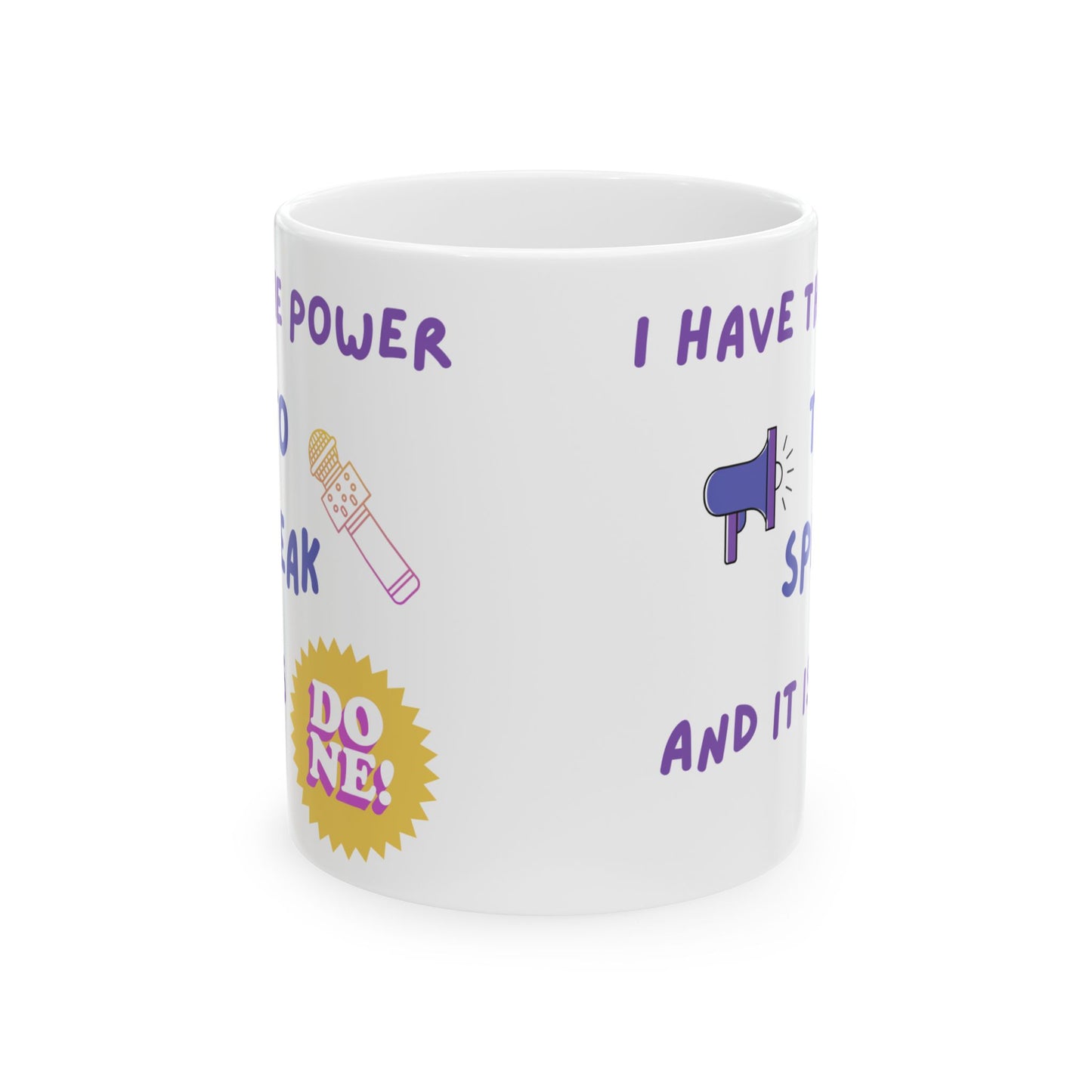 "I Have Power to Speak/It is Done" Ceramic Mug, (11oz, 15oz)