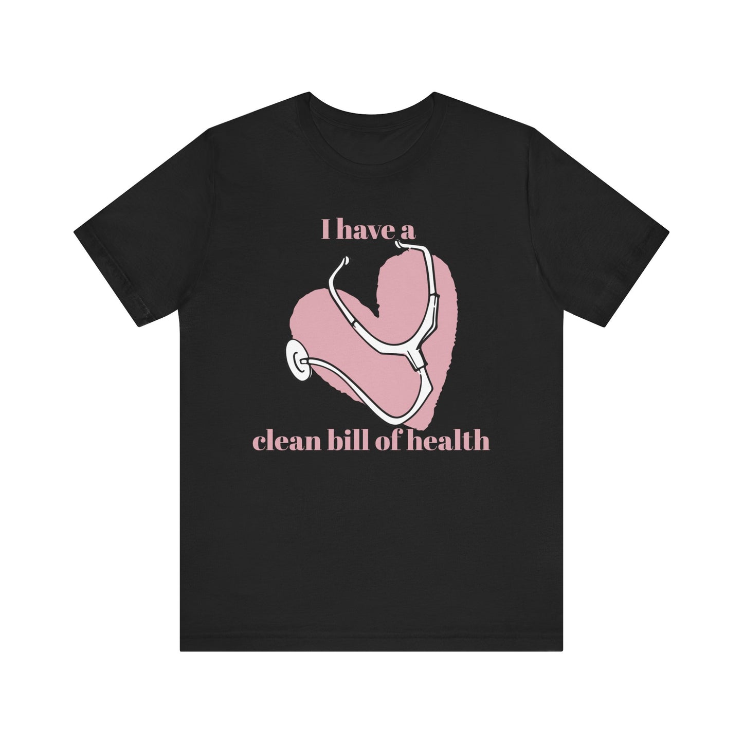 "I Have a Clean Bill of Health" (Pink) - Unisex Jersey Short Sleeve Tee