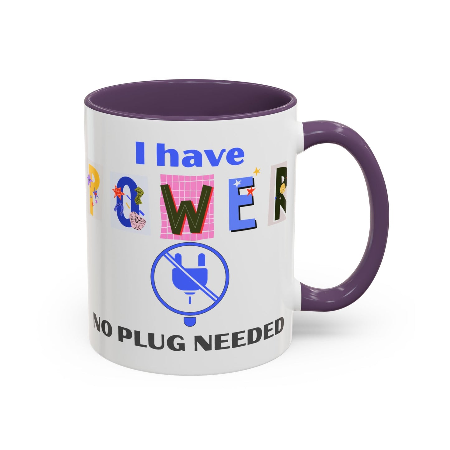 "I Have Power, No Plug Needed" | Colorful Empowerment Coffee Mug
