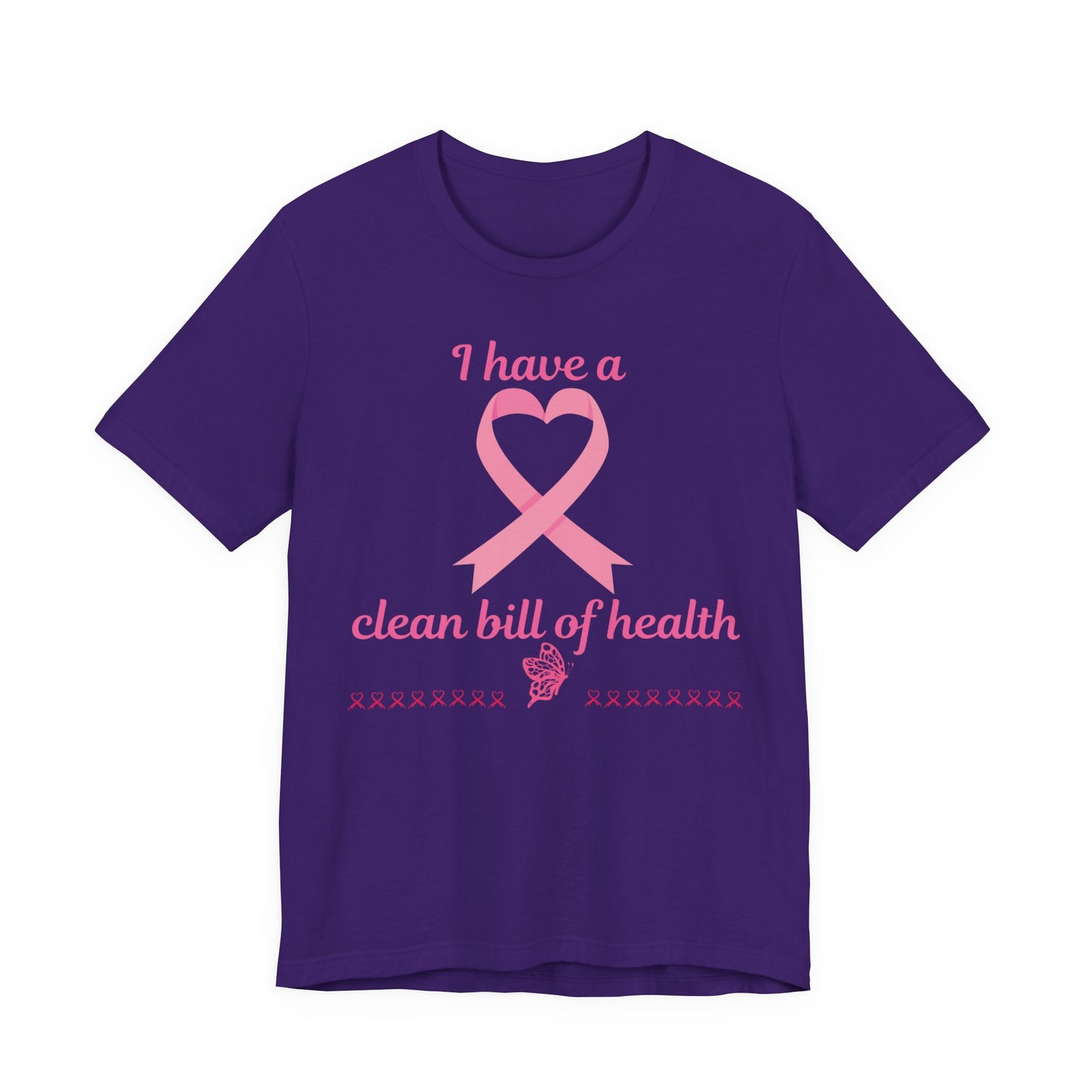 "I Have a Clean Bill of Health" for Breast Cancer Unisex Jersey Short Sleeve Tee