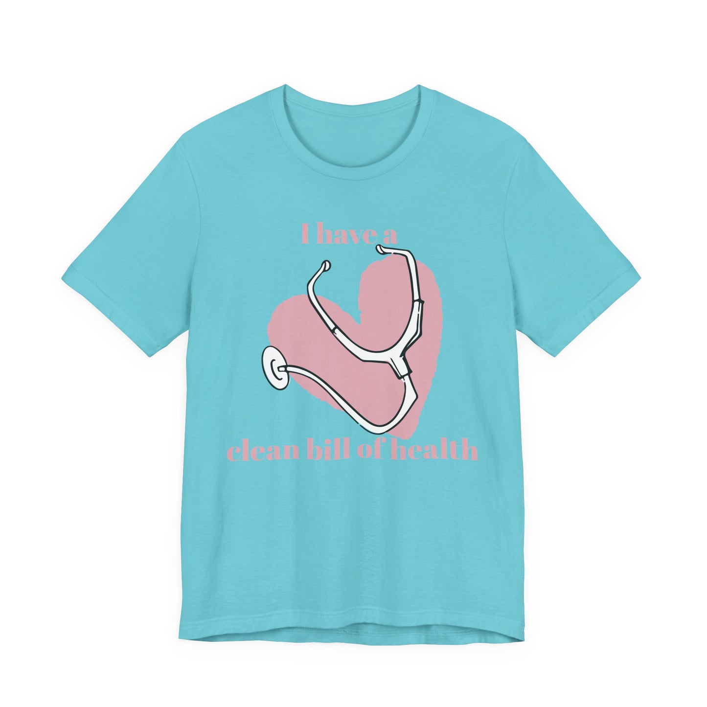 "I Have a Clean Bill of Health" (Pink) - Unisex Jersey Short Sleeve Tee