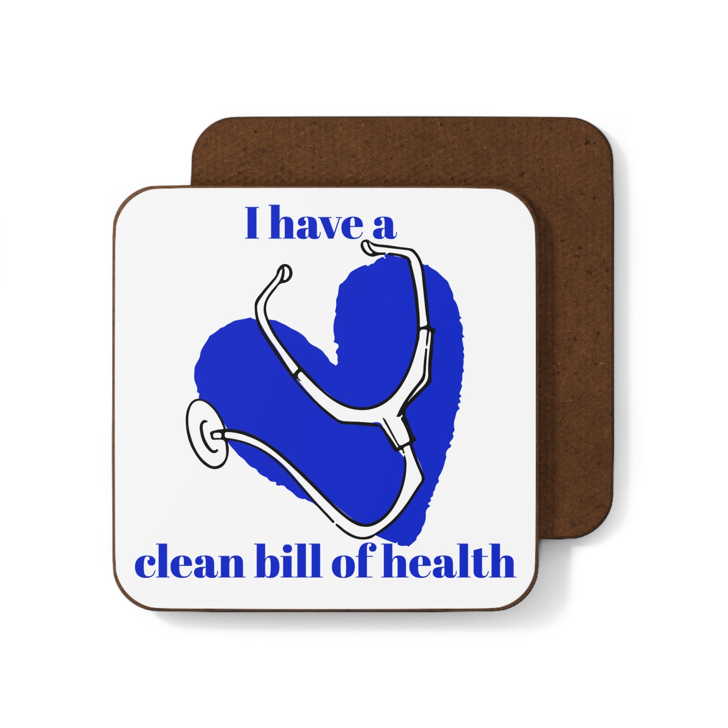 "I Have a Clean Bill of Health" (Blue) -Hardboard Back Coaster
