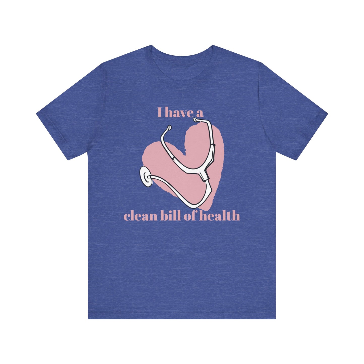 "I Have a Clean Bill of Health" (Pink) - Unisex Jersey Short Sleeve Tee