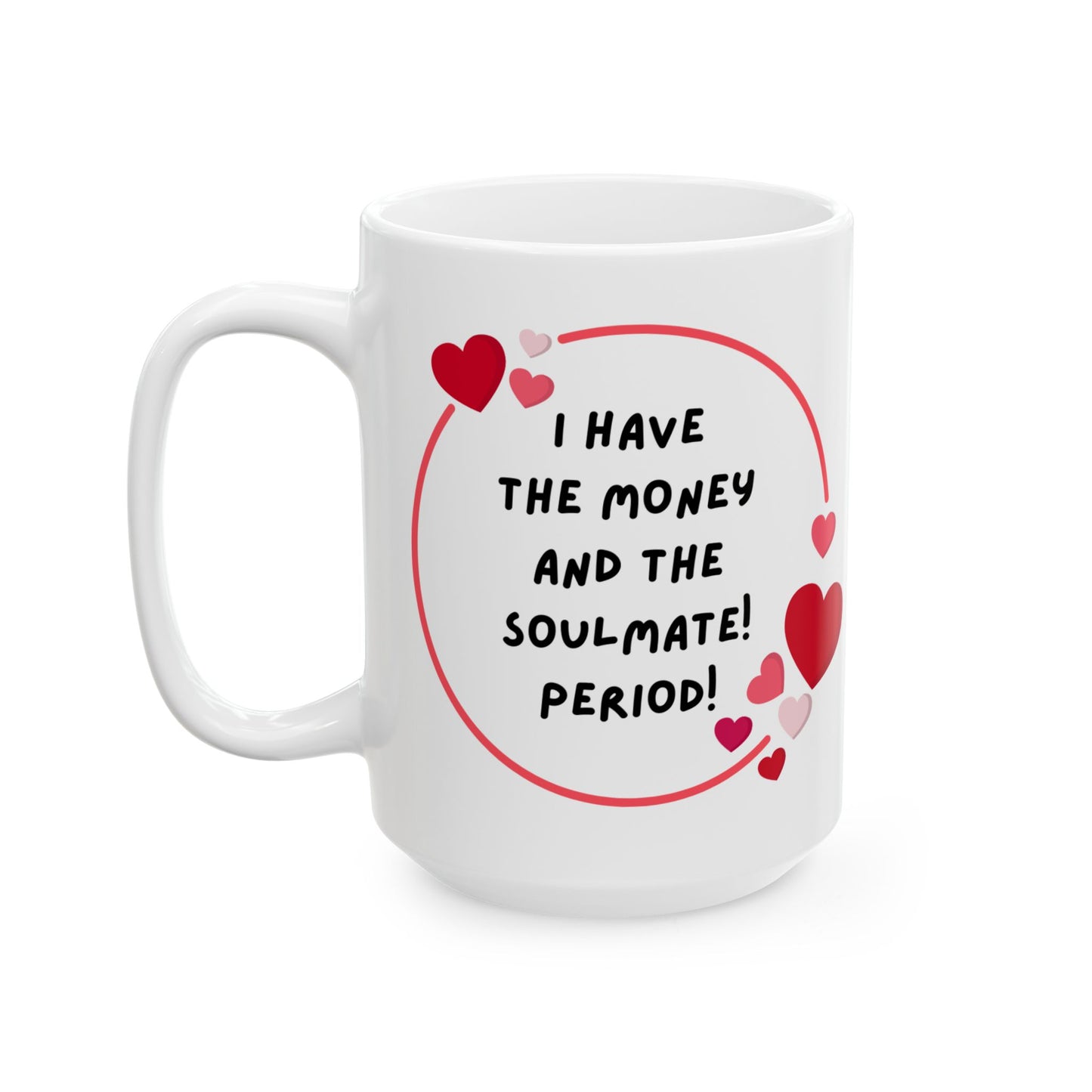 "I Have the Money & the Soulmate" - Perfect Gift for Soulmates