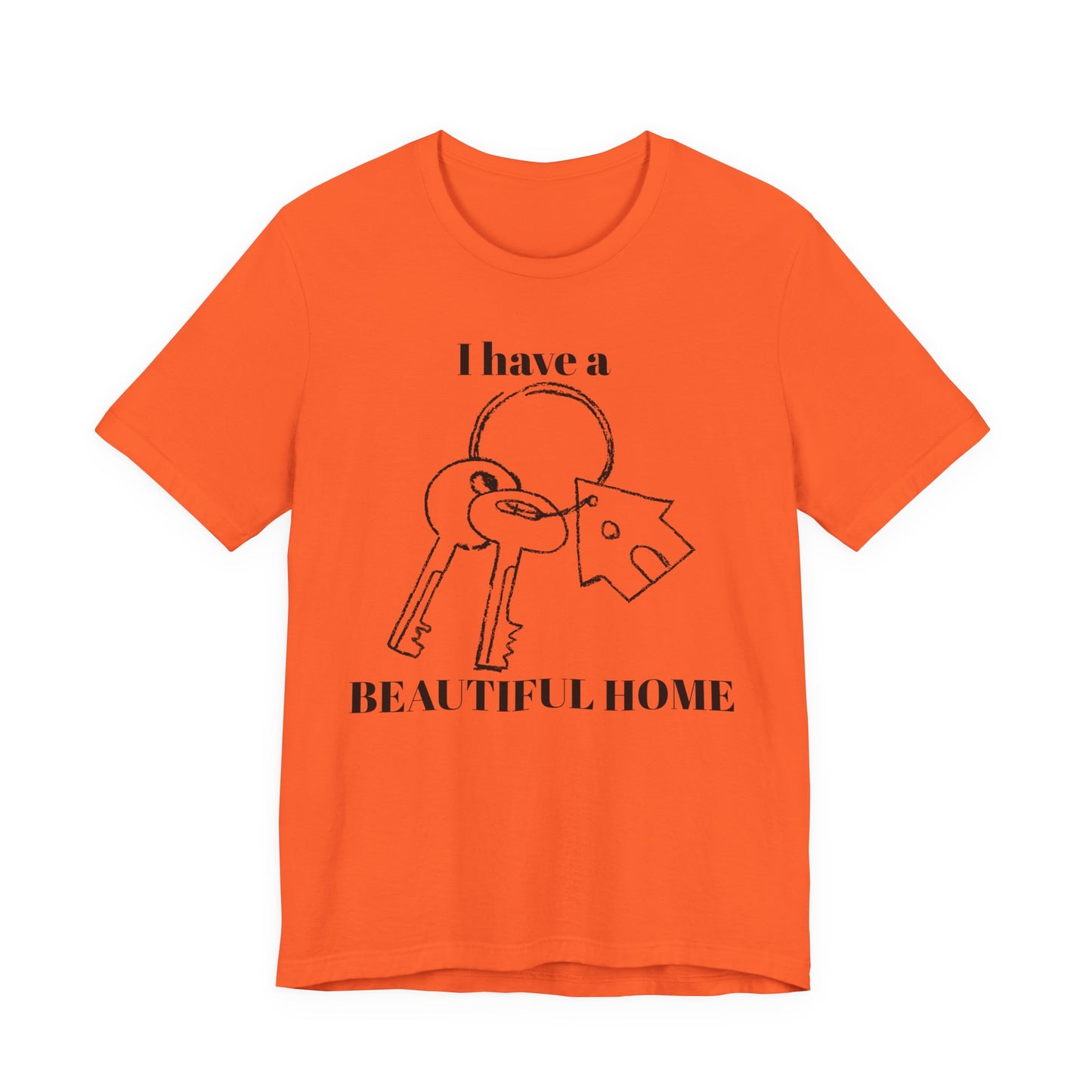 "I Have a Beautiful Home" -  Unisex Jersey Short Sleeve Tee
