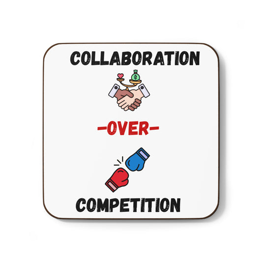"Collaboration over Competition" - Hardboard Back Coaster