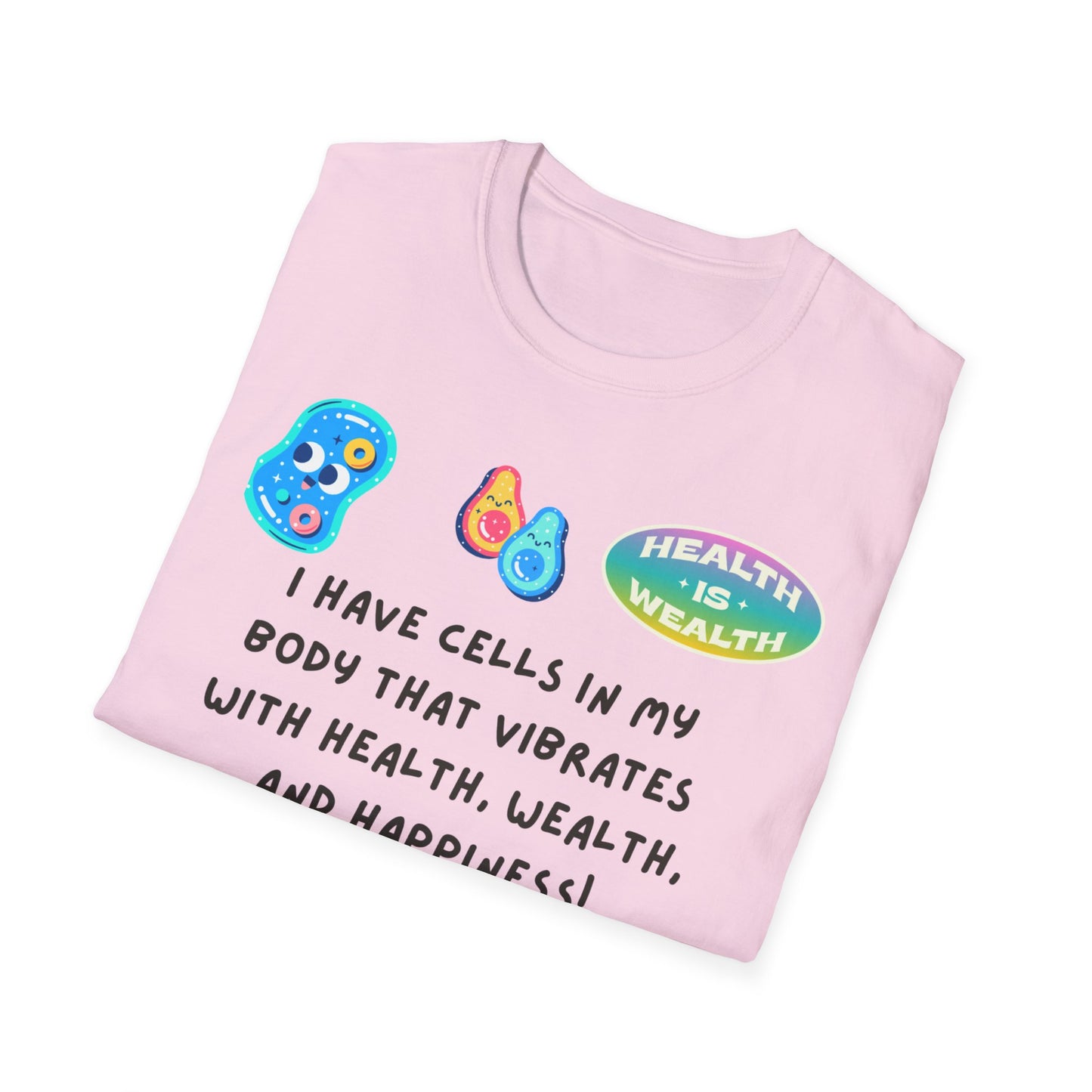 "I Have Cells In My Body....." Unisex T-Shirt, Manifesting Tee, Wellness Apparel, Gift for Health Enthusiasts, Positive Vibes Shirt