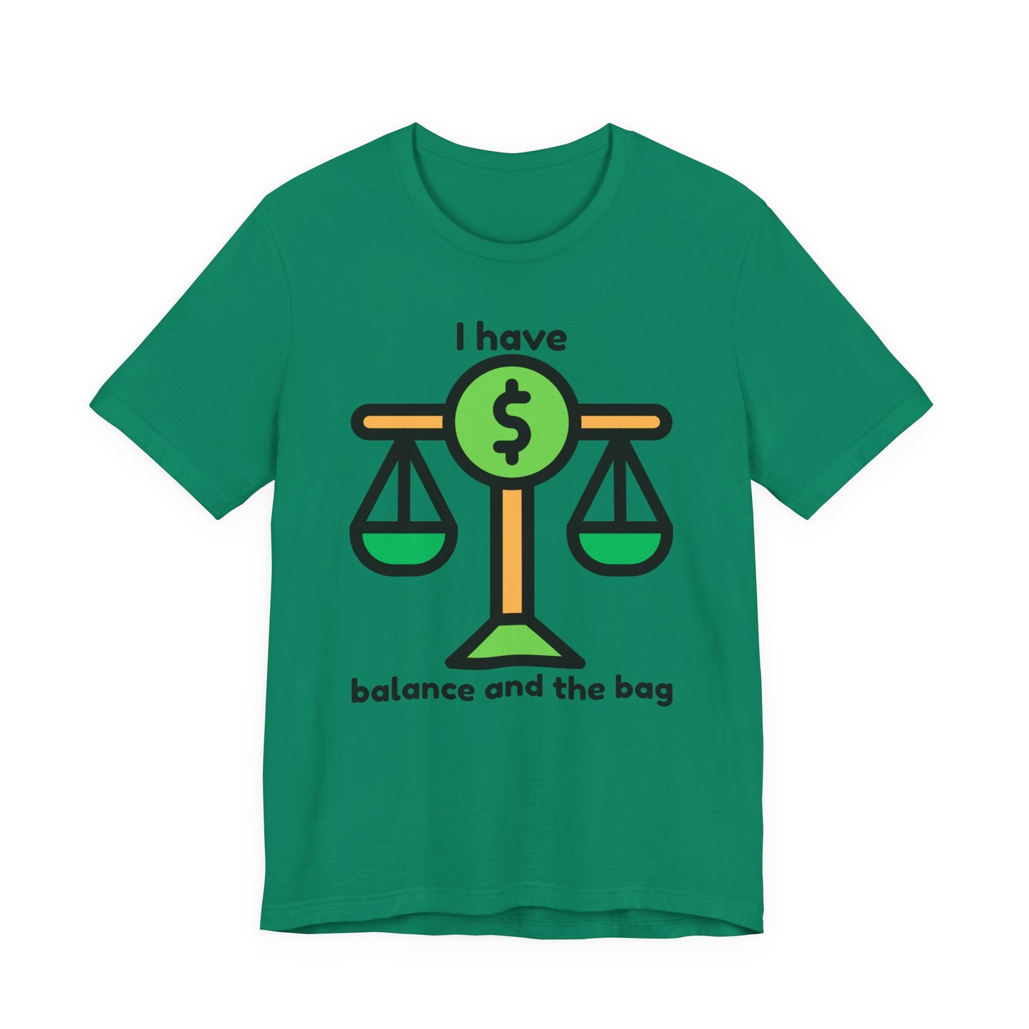 "I Have Balance and the Bag" Unisex Tee, Perfect Gift for Finance Enthusiasts, Motivational Shirt, Casual Wear, Summer Fashion, Back to School