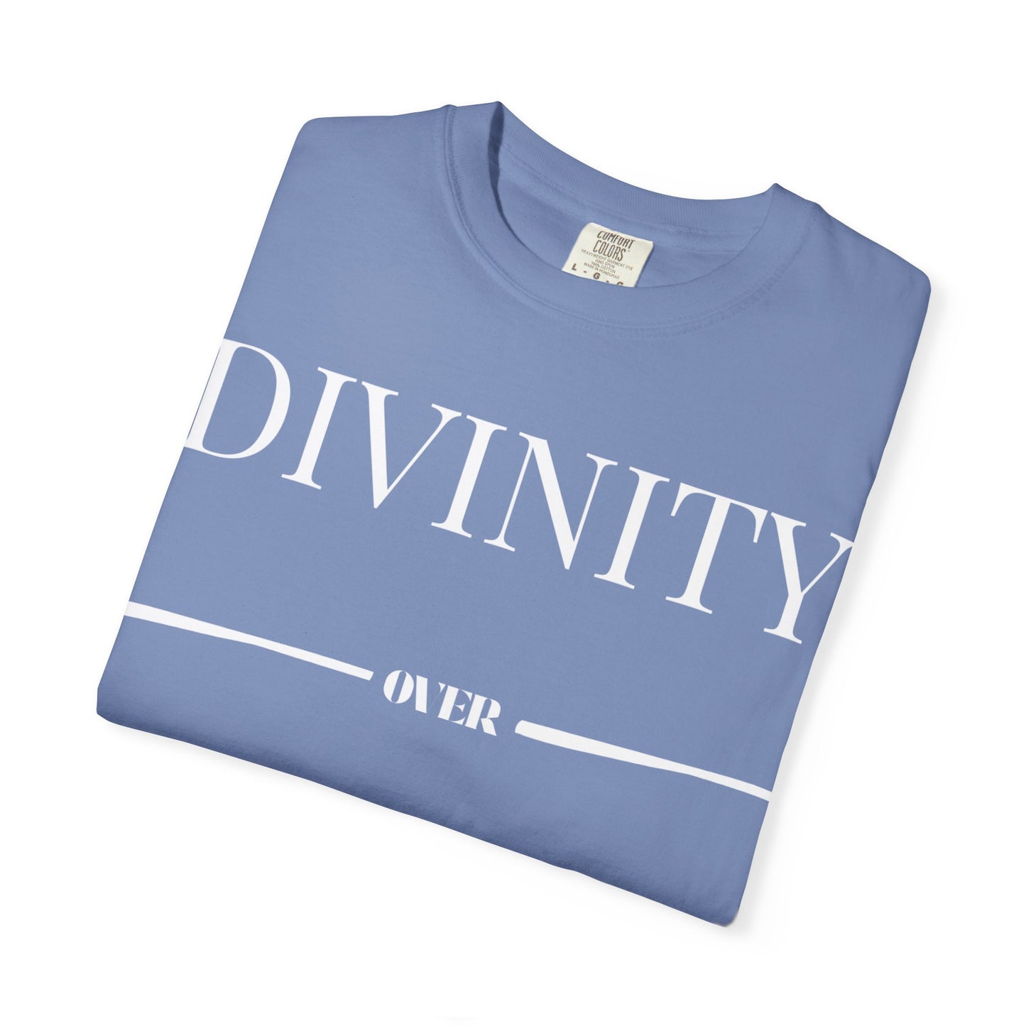 "Divinity over Peasantry" | Unisex Garment-Dyed T-shirt