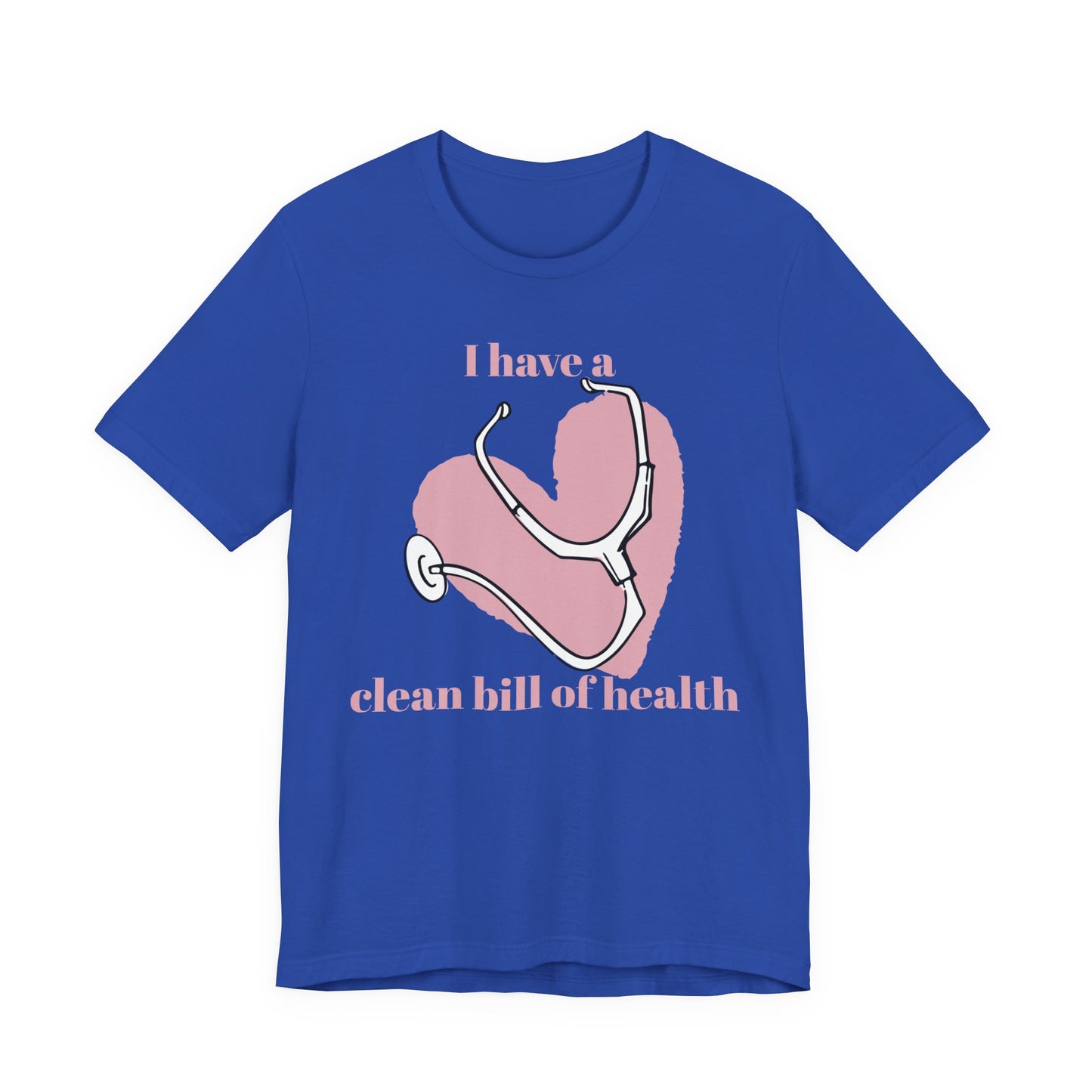 "I Have a Clean Bill of Health" (Pink) - Unisex Jersey Short Sleeve Tee
