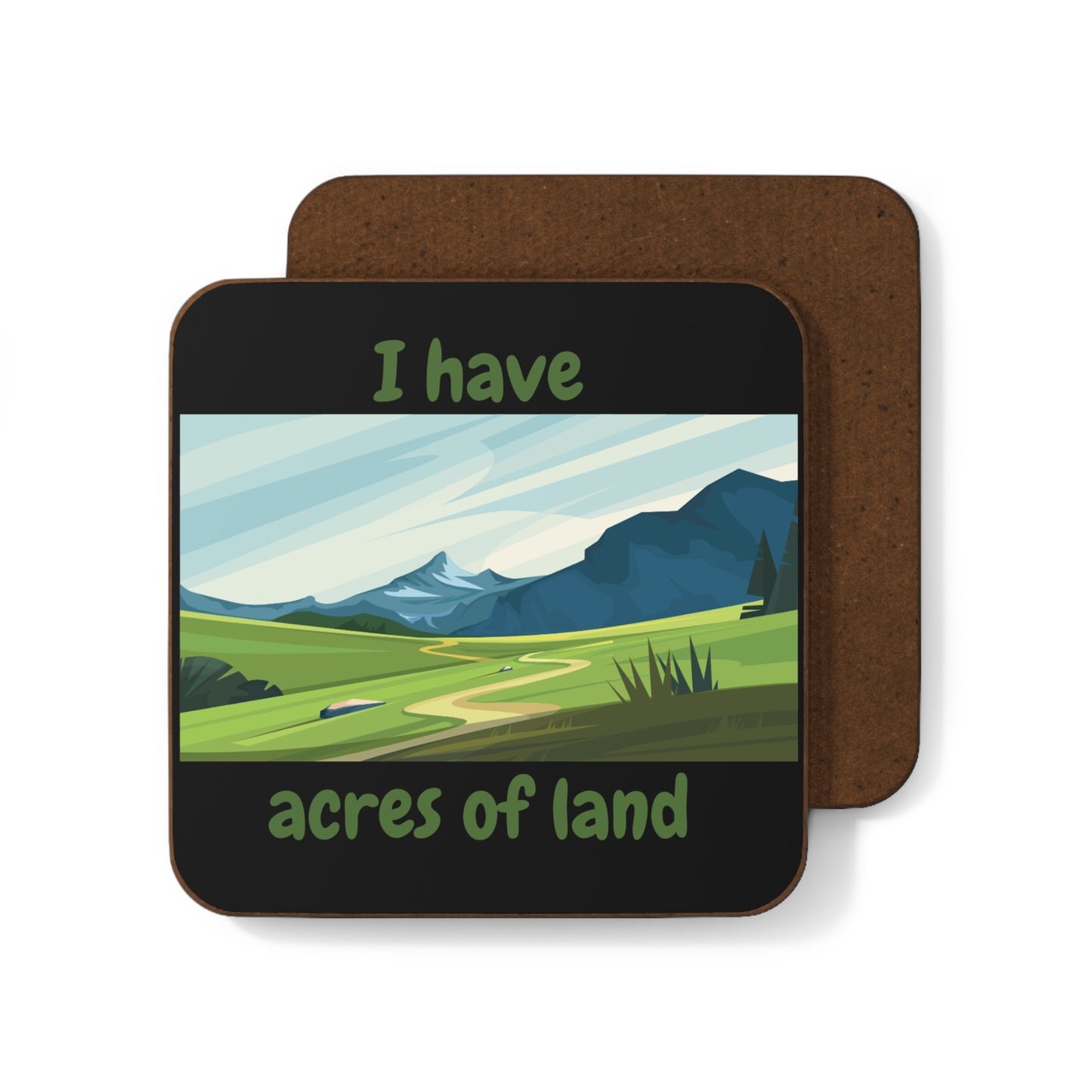 "I Have Acres of Land" #1 Black - Hardboard Back Coaster