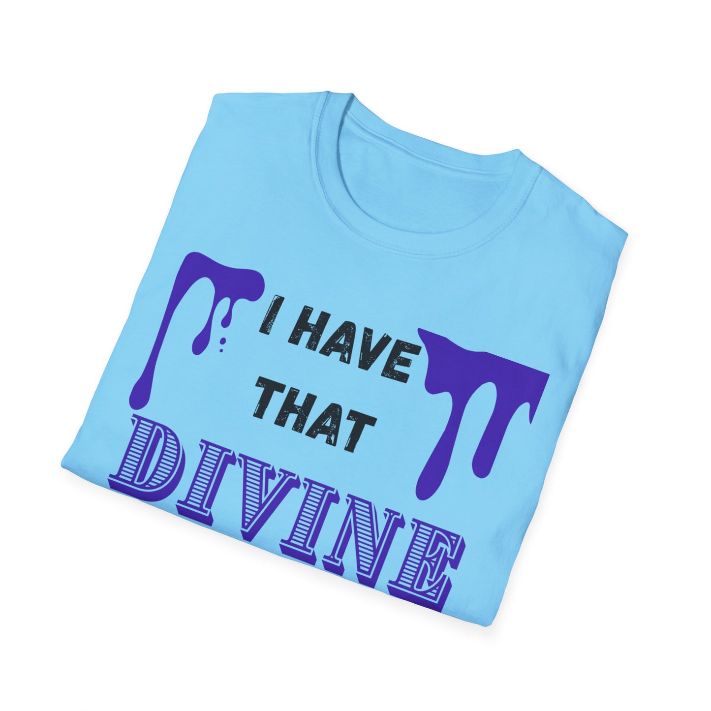 "I Have that Divine Drip" -  Unisex Softstyle T-Shirt - Trendy Graphic Tee for Casual Outings