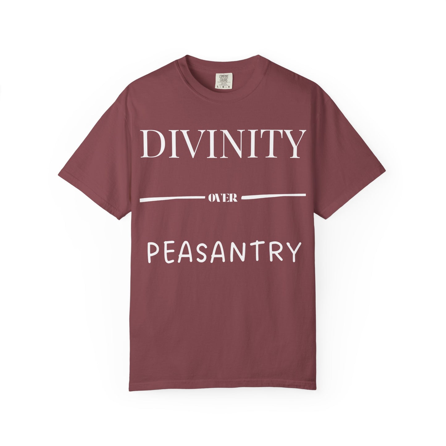 "Divinity over Peasantry" | Unisex Garment-Dyed T-shirt