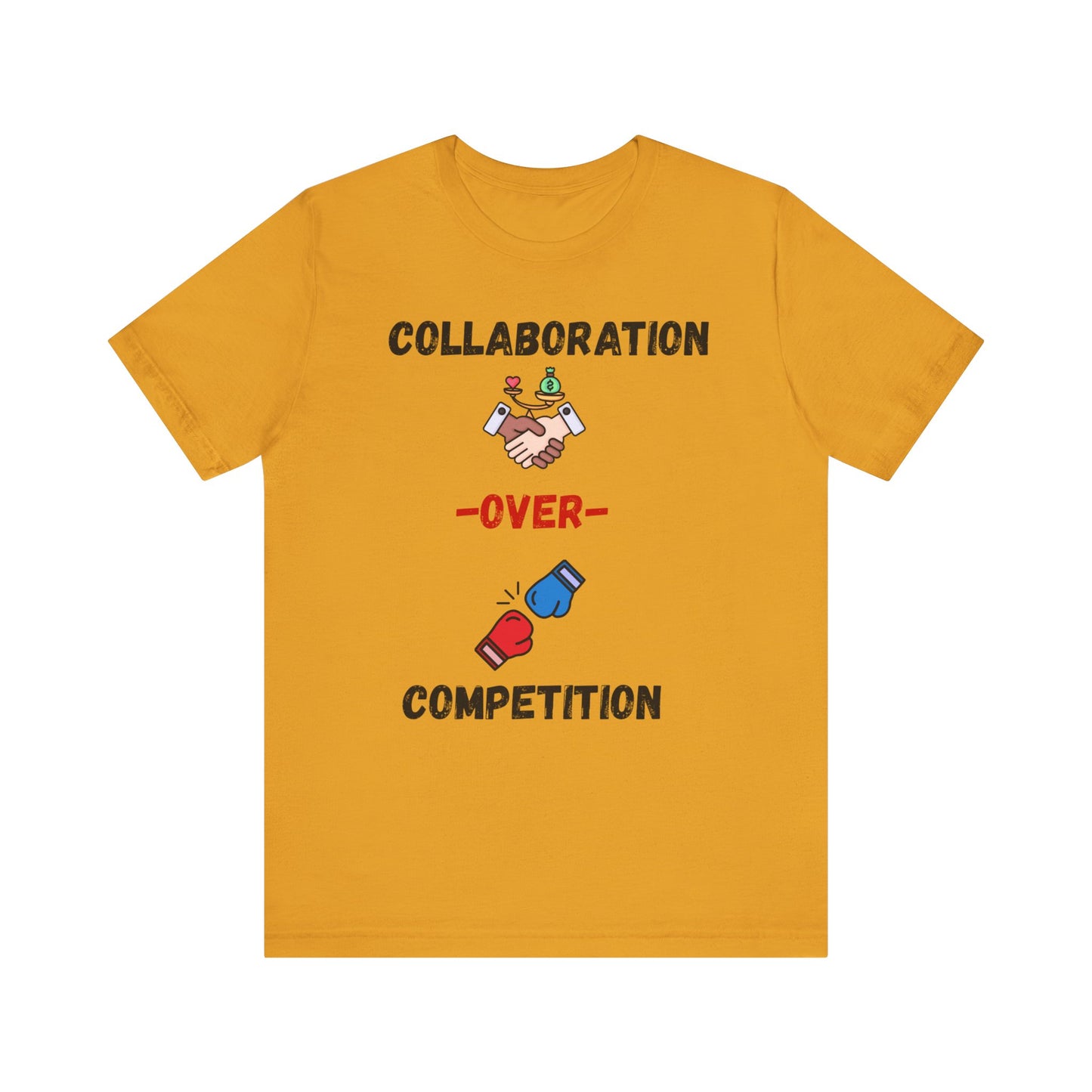 "Collaboration over Competition" - Unisex Jersey Short Sleeve Tee