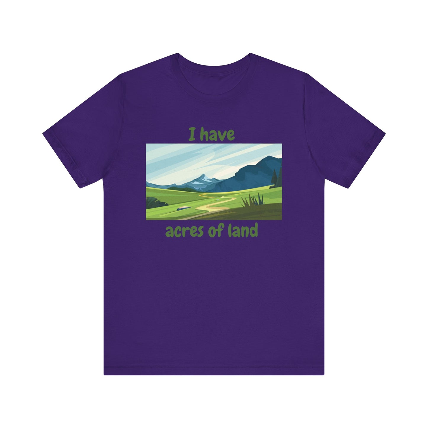 "I Have Acres of Land" - Unisex Jersey Short Sleeve Tee