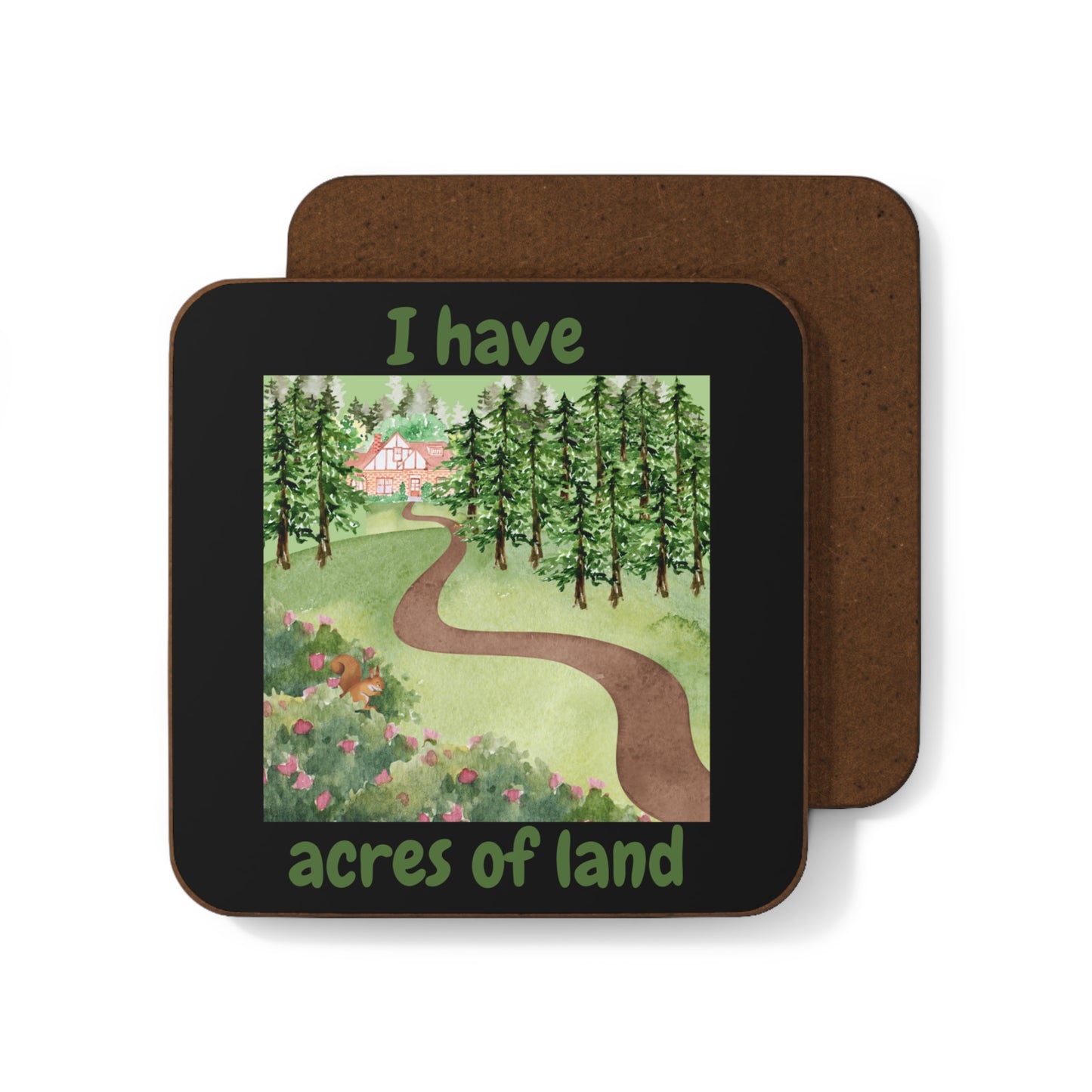 "I Have Acres of Land" #2 (Black) - Hardboard Back Coaster