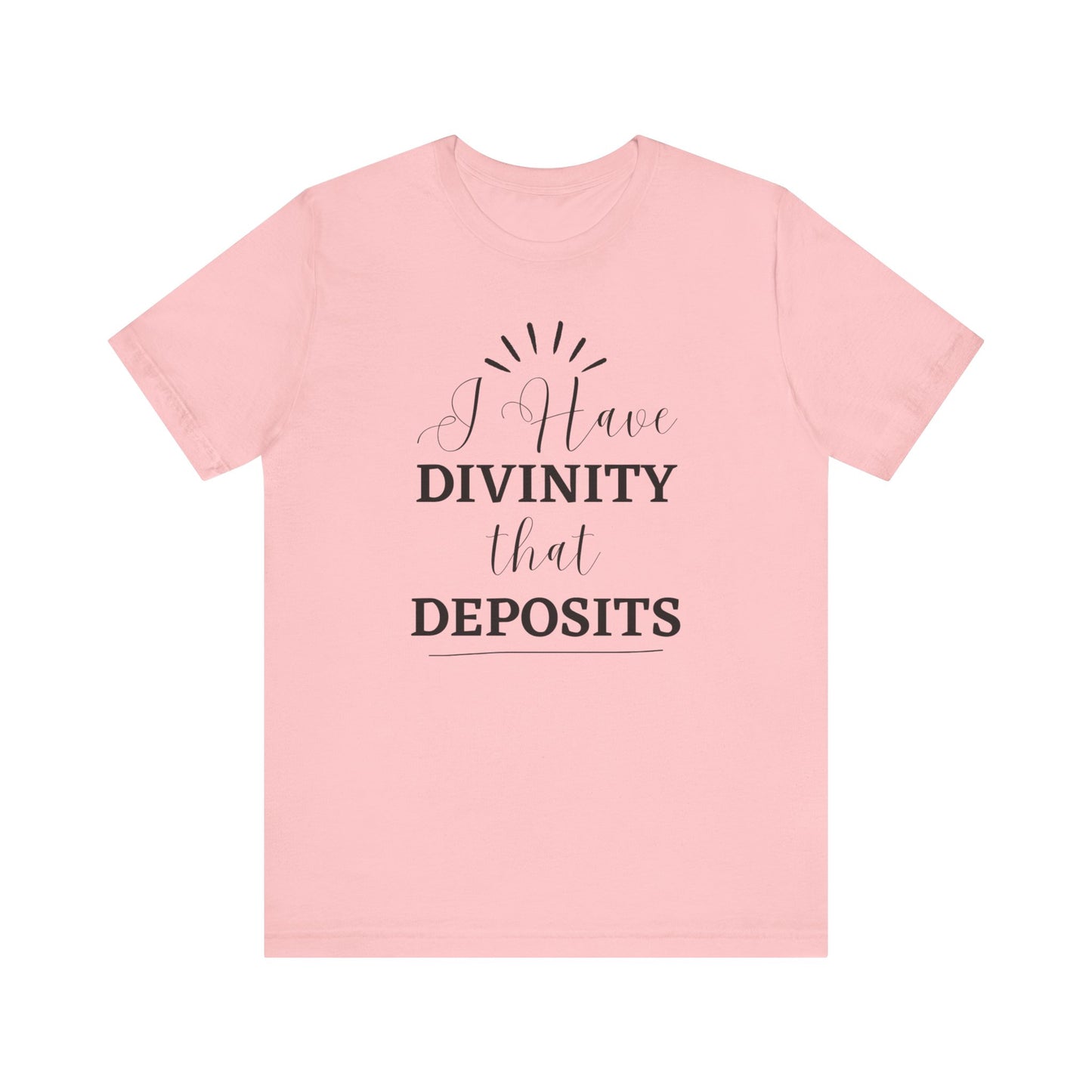 "I Have Divinity that Deposits" Tee, Motivational Shirt, Unisex Graphic Tee, Spiritual Apparel, Gift for Faith Lovers, Inspirational Shirt