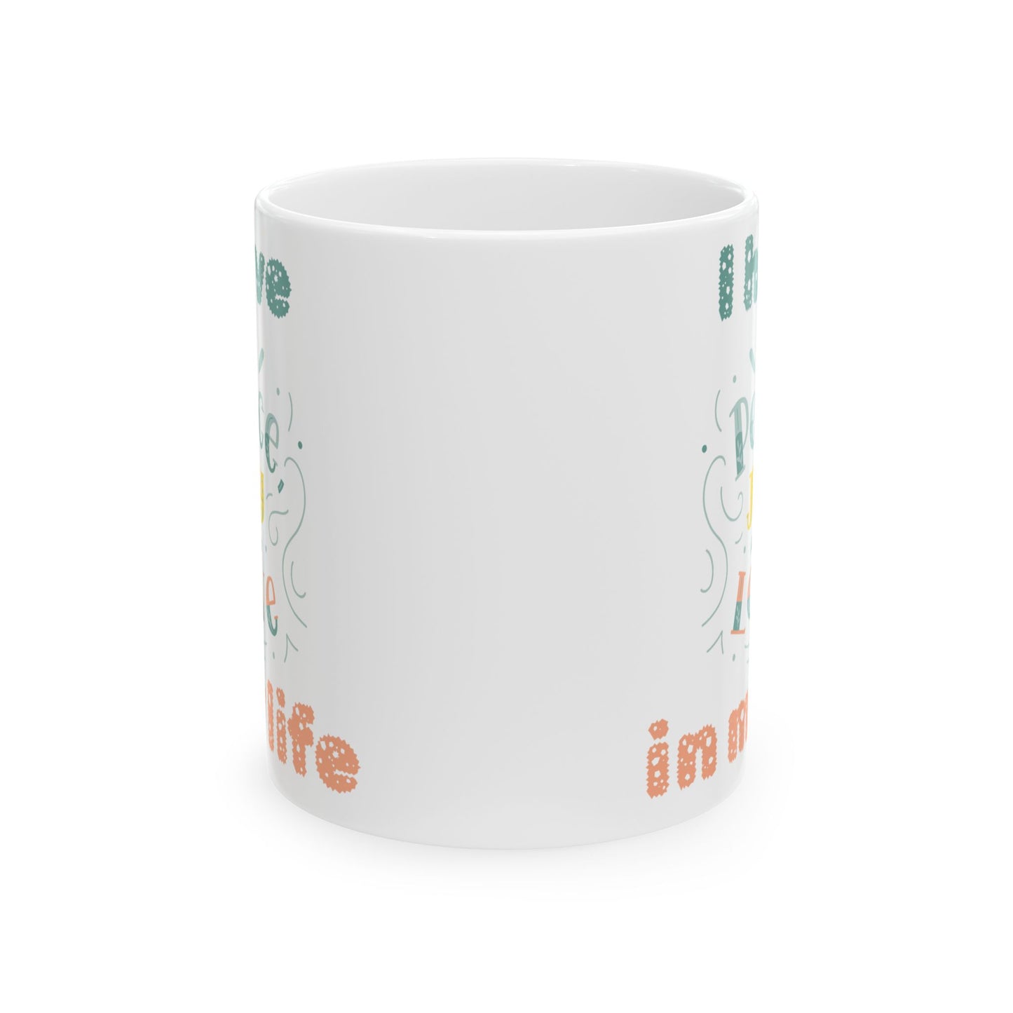 "I Have Peace/Love/Joy" Ceramic Mug, (11oz, 15oz)