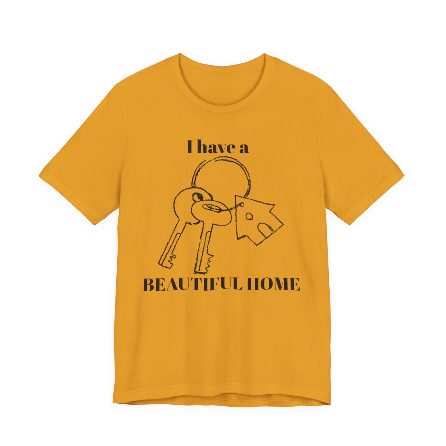 "I Have a Beautiful Home" -  Unisex Jersey Short Sleeve Tee