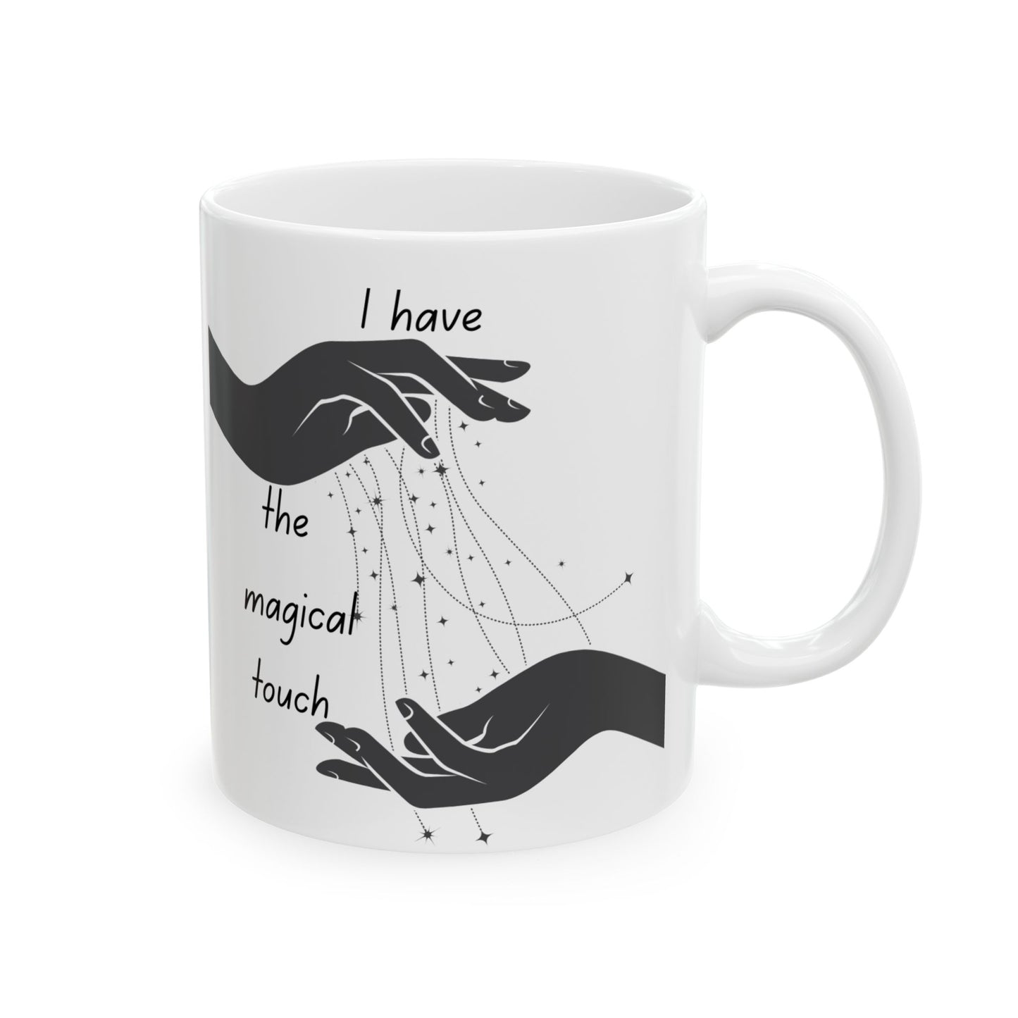 "I Have the Magical Touch" Ceramic Mug, Inspirational Coffee Cup, Gift for Friends, Cozy Home Decor, Unique Office Mug, Artful Drinkware