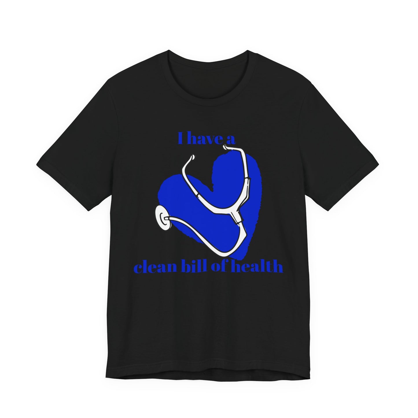 "I Have a Clean Bill of Health" (Blue) - Unisex Jersey Short Sleeve Tee