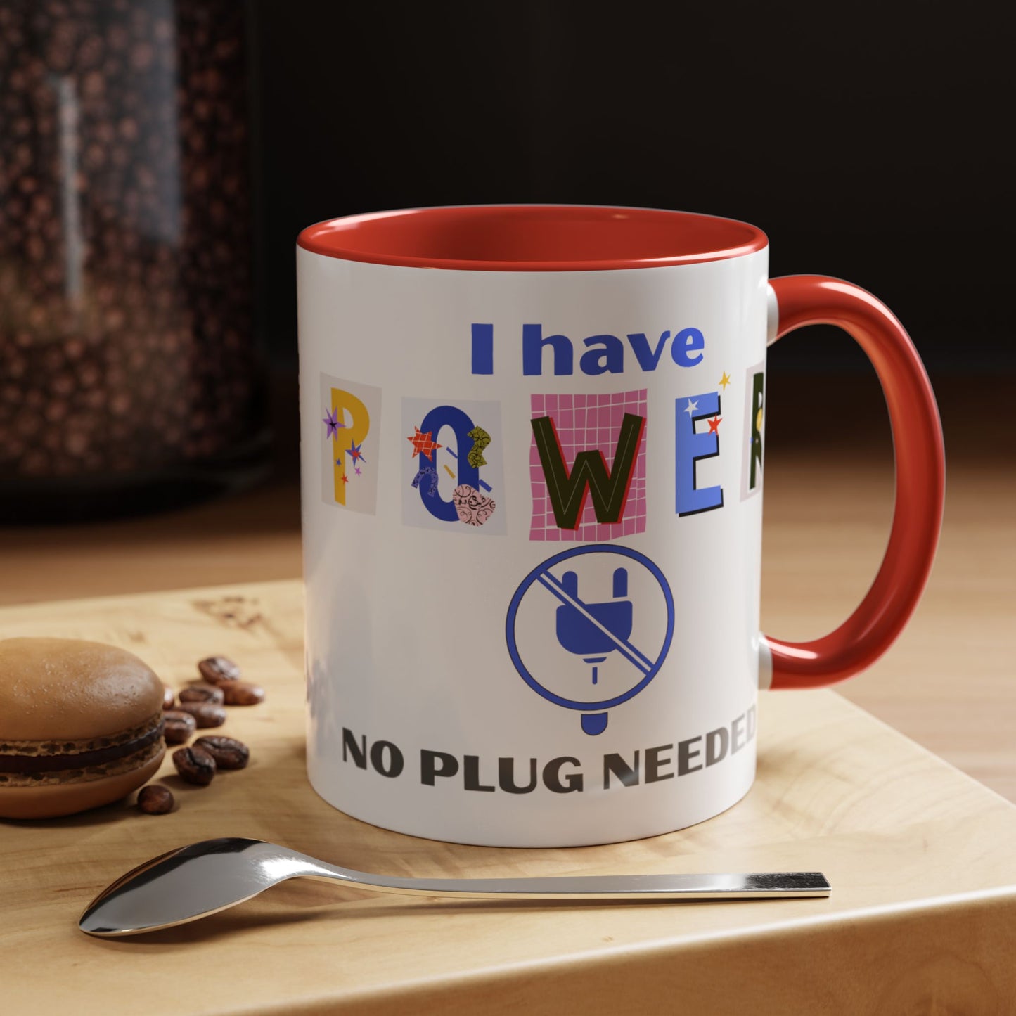 "I Have Power, No Plug Needed" | Colorful Empowerment Coffee Mug