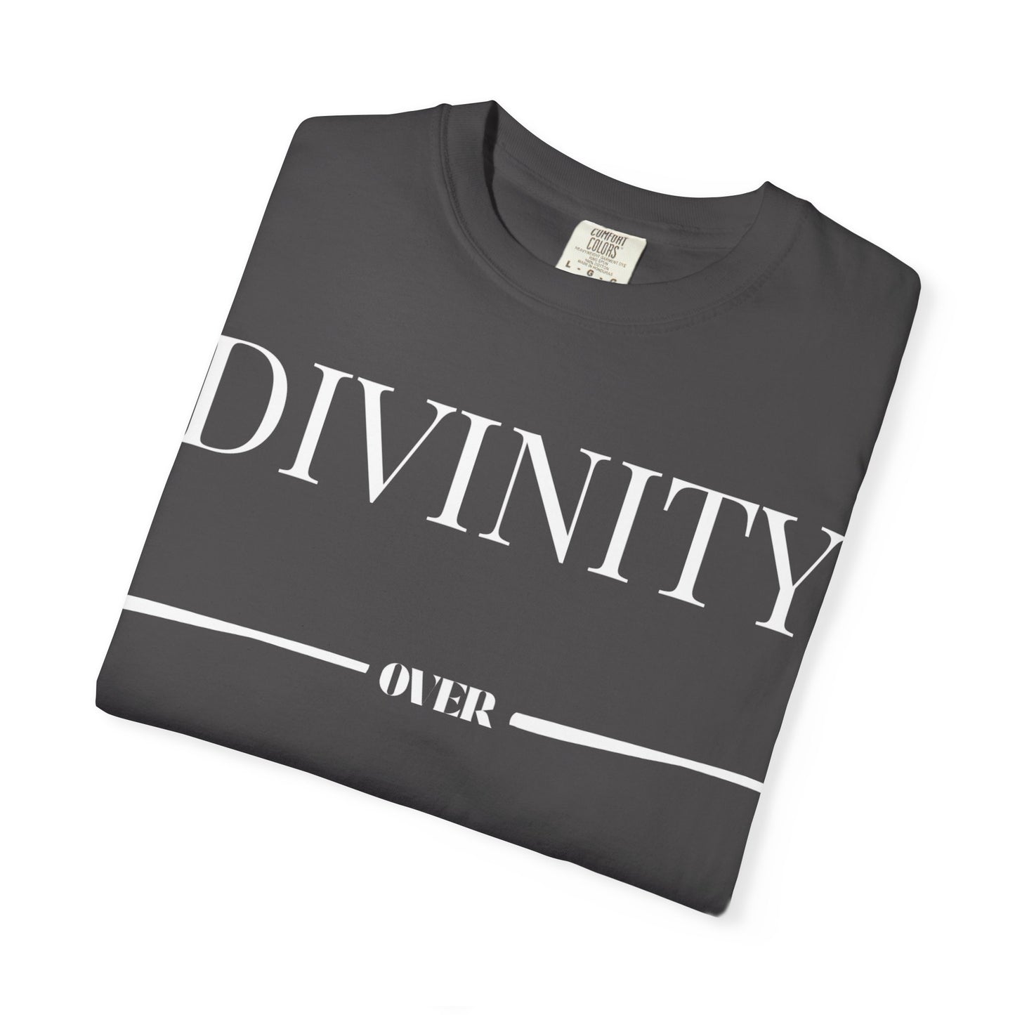 "Divinity over Peasantry" | Unisex Garment-Dyed T-shirt