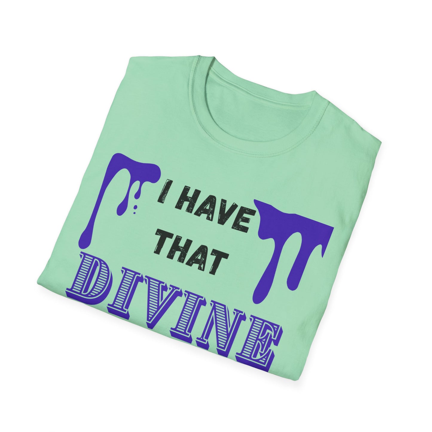 "I Have that Divine Drip" -  Unisex Softstyle T-Shirt - Trendy Graphic Tee for Casual Outings