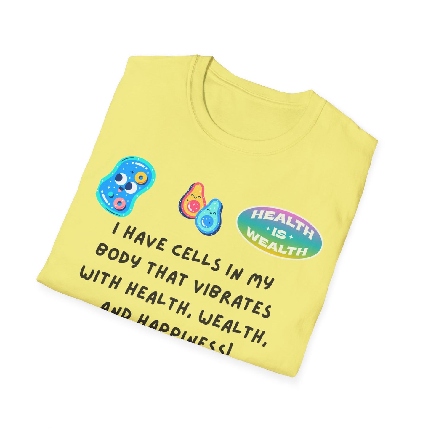 "I Have Cells In My Body....." Unisex T-Shirt, Manifesting Tee, Wellness Apparel, Gift for Health Enthusiasts, Positive Vibes Shirt