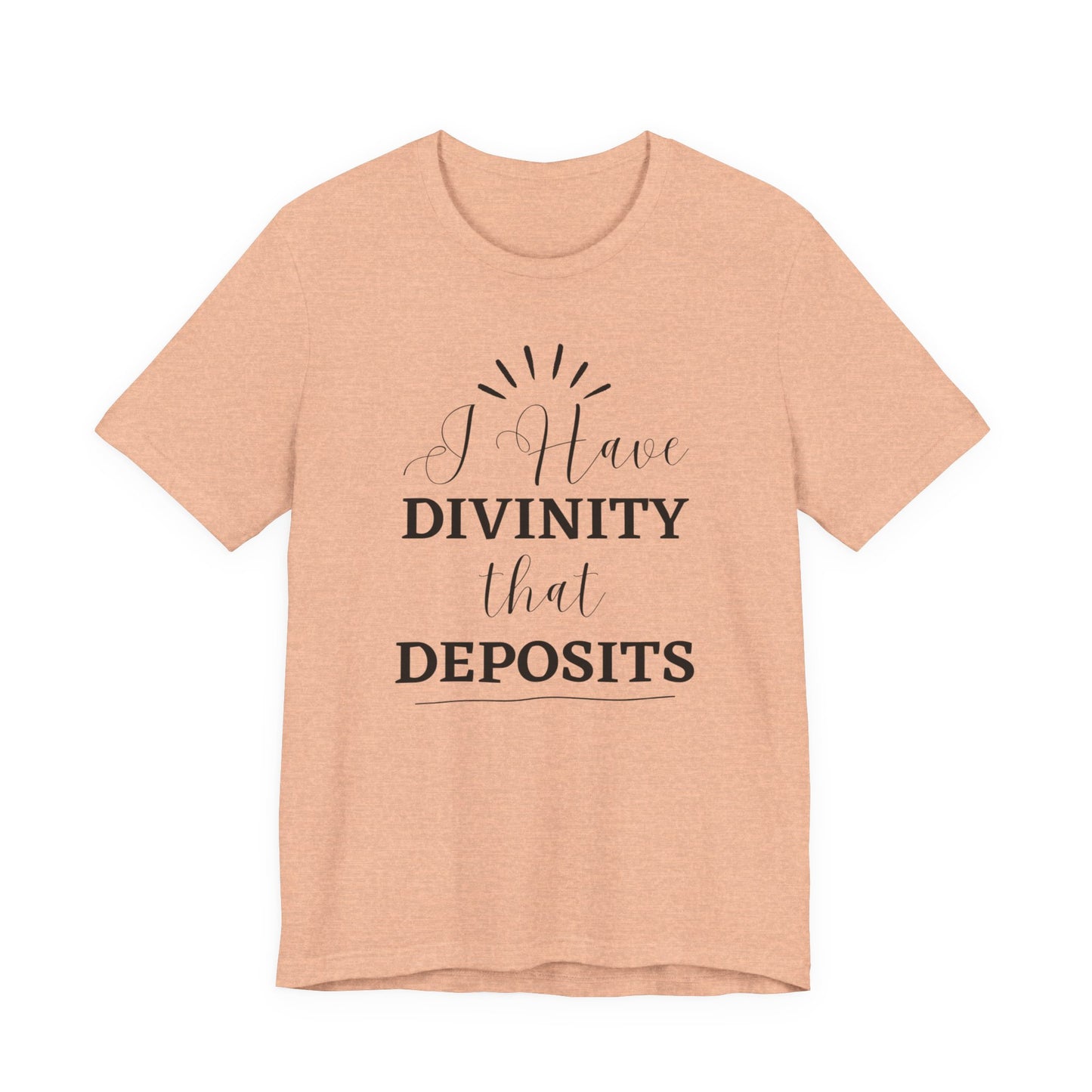 "I Have Divinity that Deposits" Tee, Motivational Shirt, Unisex Graphic Tee, Spiritual Apparel, Gift for Faith Lovers, Inspirational Shirt