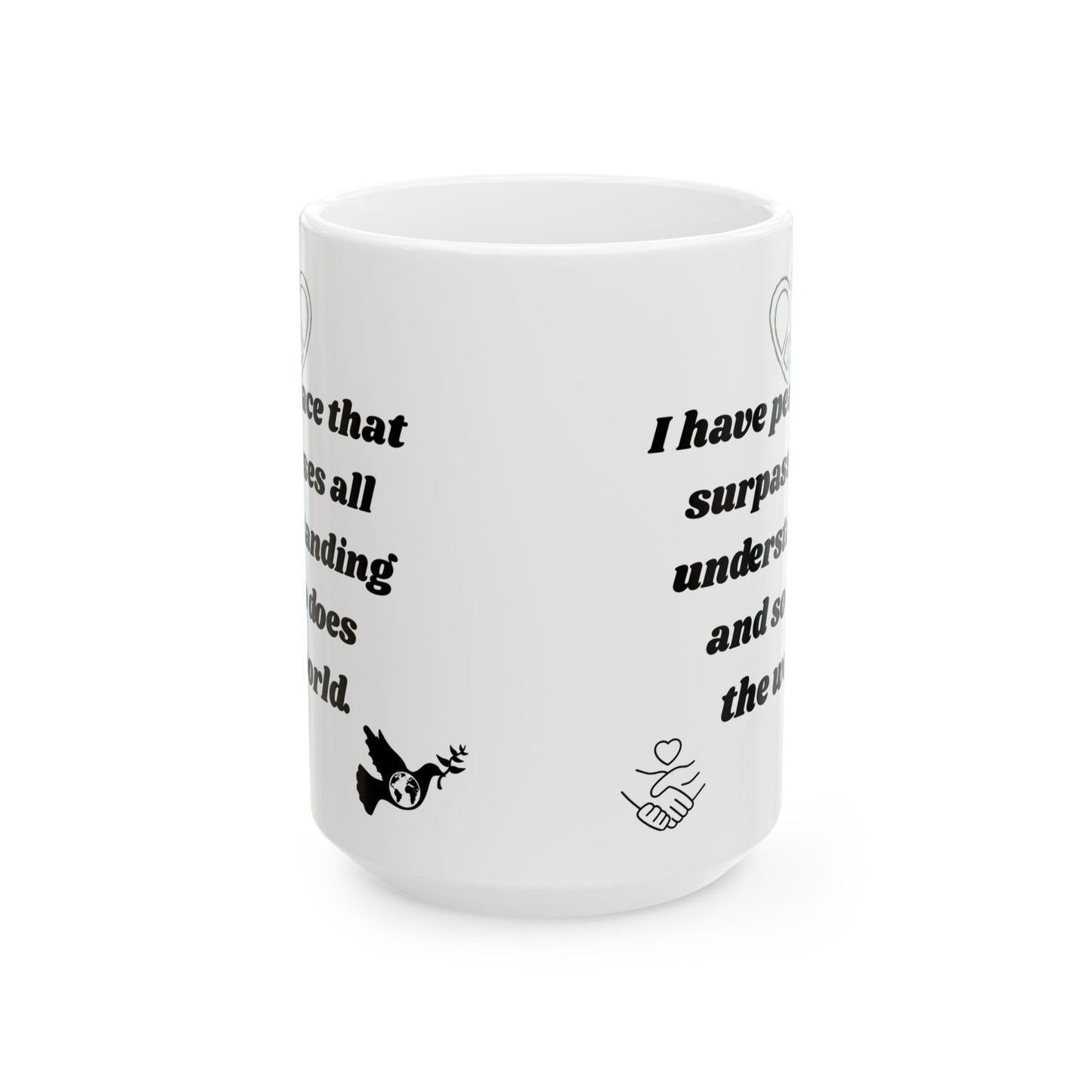 "I Have Peace & the World too" Ceramic Mug, (11oz, 15oz)