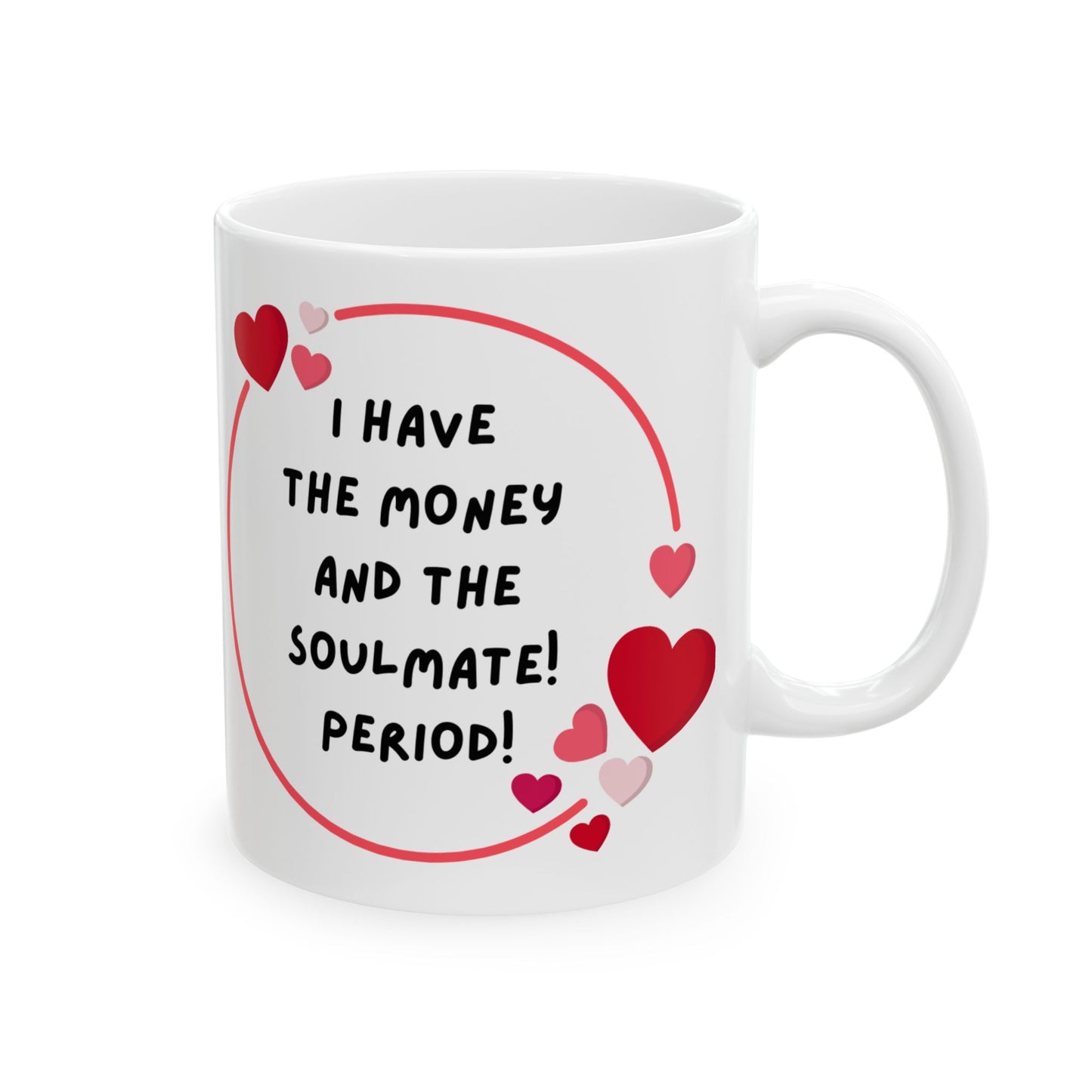 "I Have the Money & the Soulmate" - Perfect Gift for Soulmates