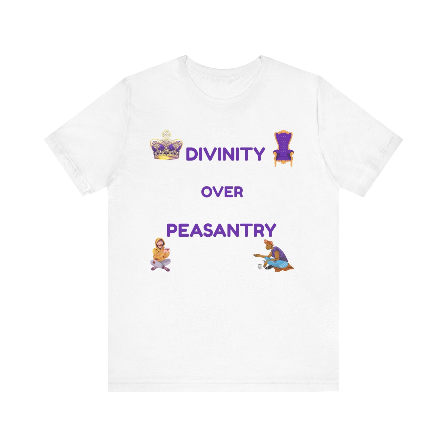 "Divinity Over Peasantry" - Unisex Jersey Short Sleeve Tee