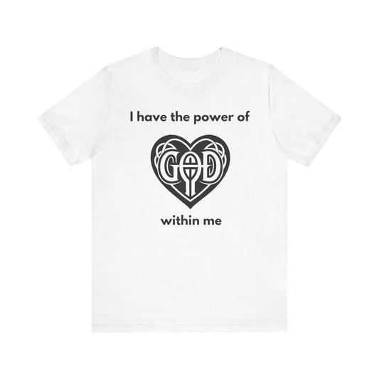 "I Have the Power of God within me" - Unisex Jersey Short Sleeve Tee