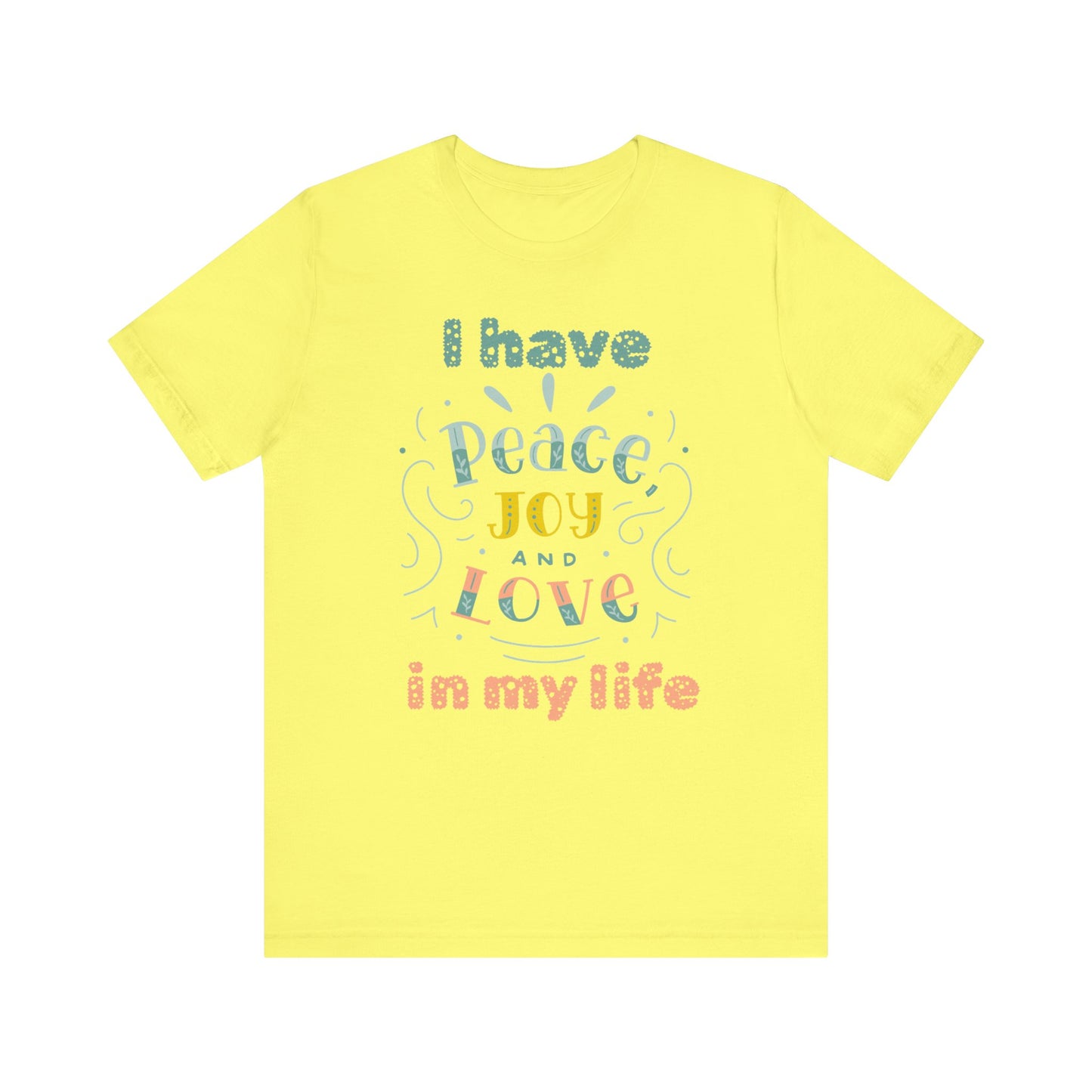 "I Have Peace Love and Joy" - Unisex Jersey Short Sleeve Tee